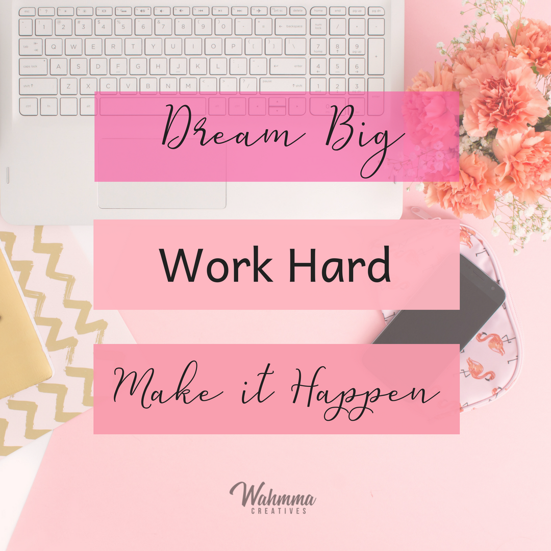 Dream big, work hard, make it happen!. Dream big work hard, Dream big, Quote cards