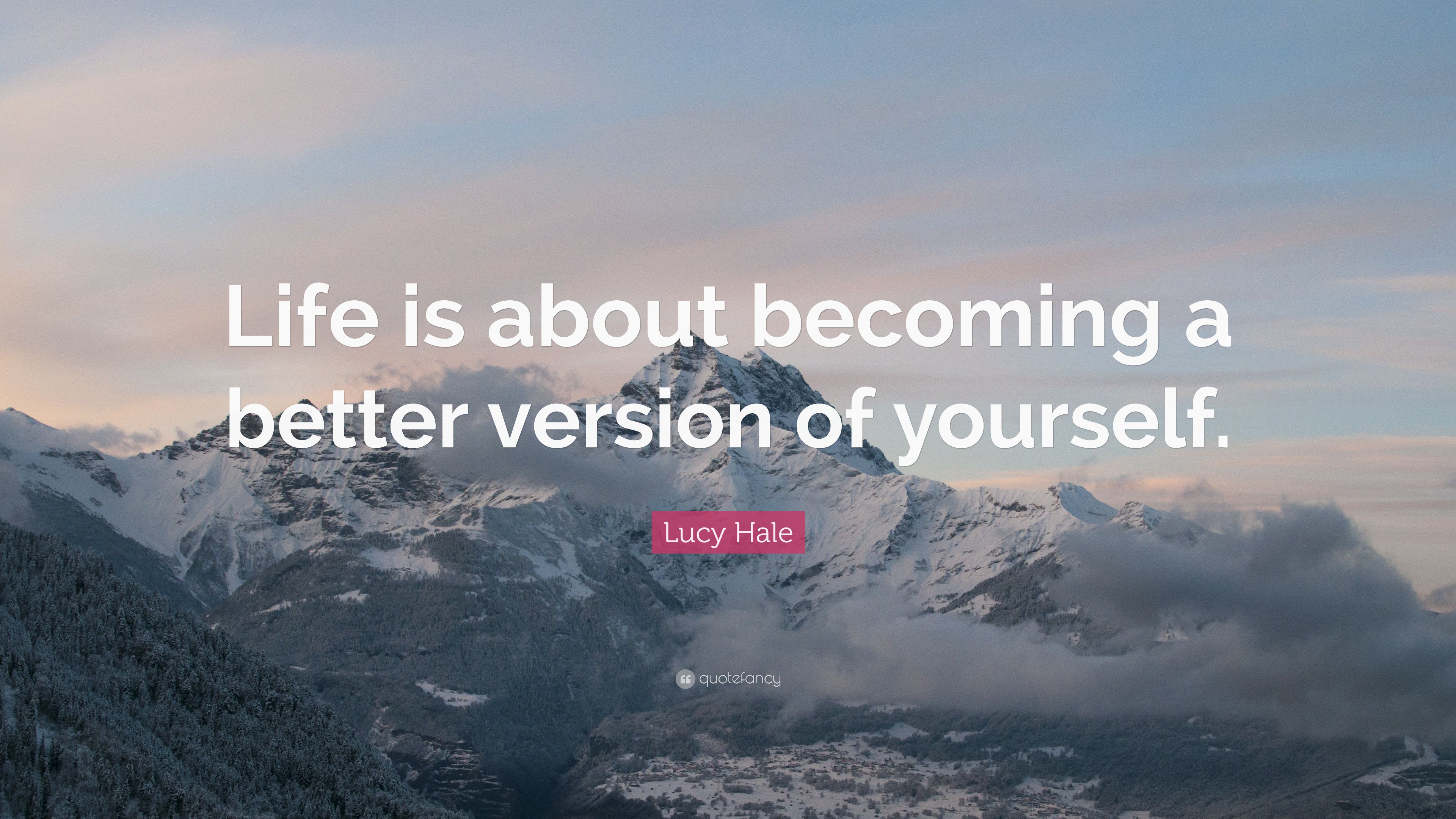 Lucy Hale Quote: “Life is about becoming a better version of yourself.” (7 wallpaper)