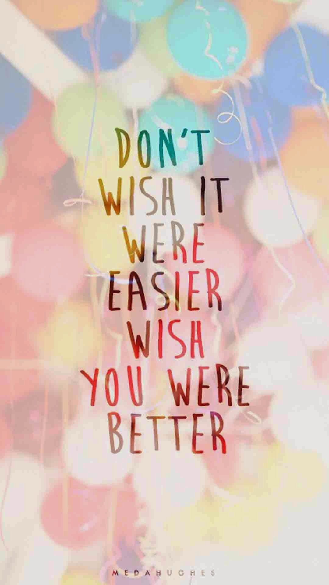 Tap image for more quote wallpaper! Wish You Were Better - iPhone 6 quotes wallp. Life quotes wallpaper, Inspiring quotes about life, Wallpaper quotes