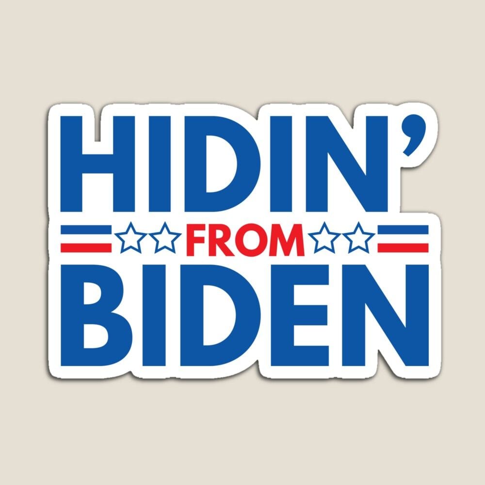Hidin' from Biden' Magnet by AmpersandCuster. Stickers, Vinyl sticker, Glossier stickers