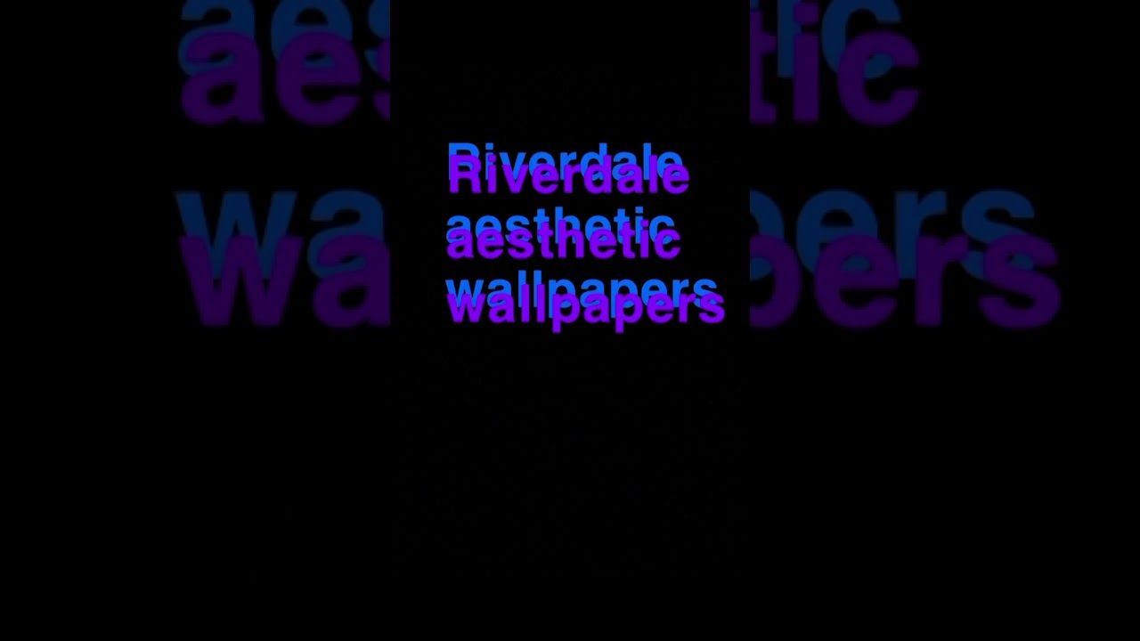 Riverdale aesthetic wallpaper