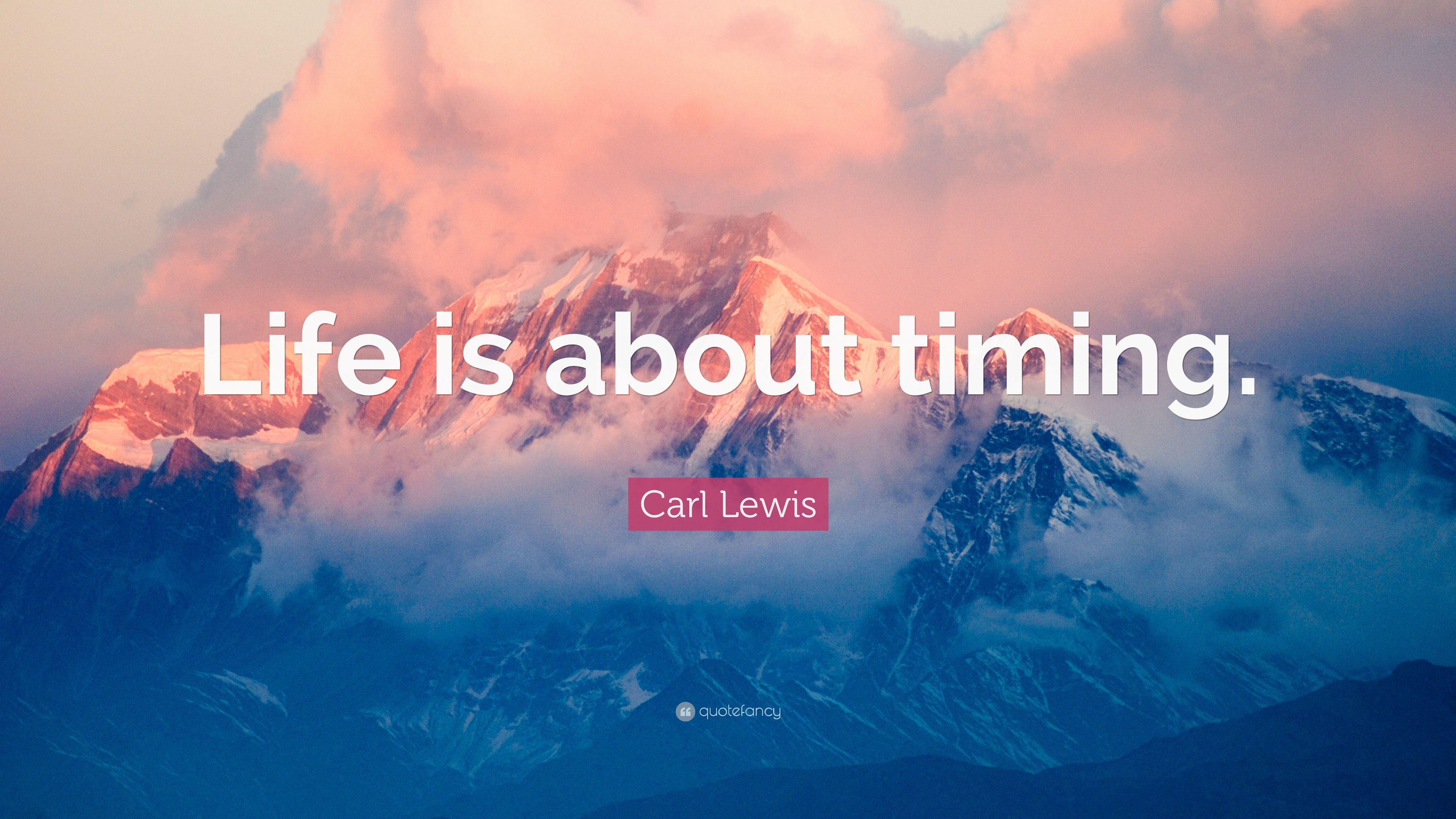 Carl Lewis Quote: “Life is about timing.” (7 wallpaper)