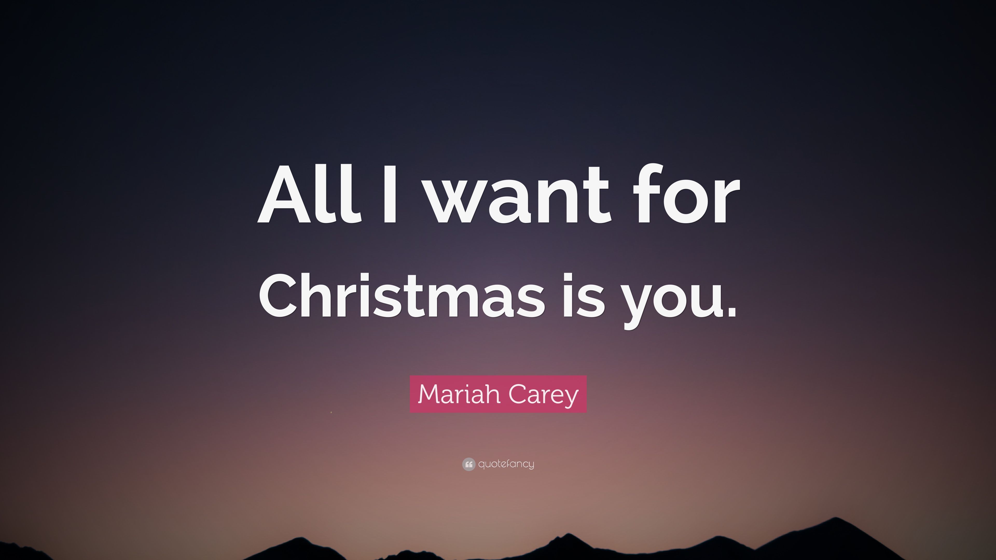 Mariah Carey Quote: “All I want for Christmas is you.” (15 wallpaper)