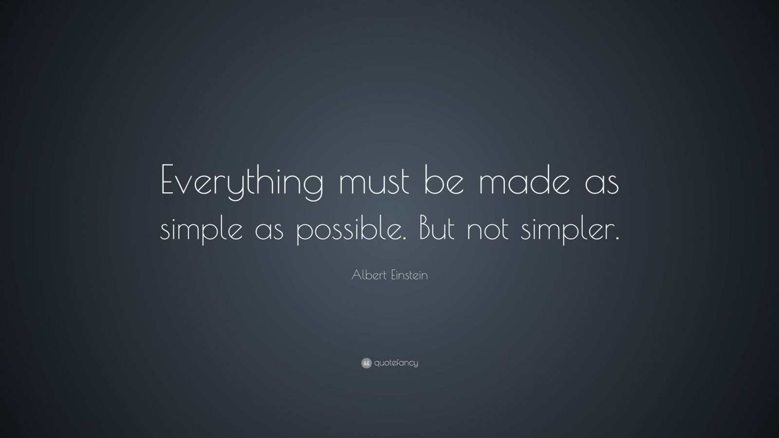 Albert Einstein Quote: “Everything must be made as simple as possible. But not simpler.” (23 wallpaper)