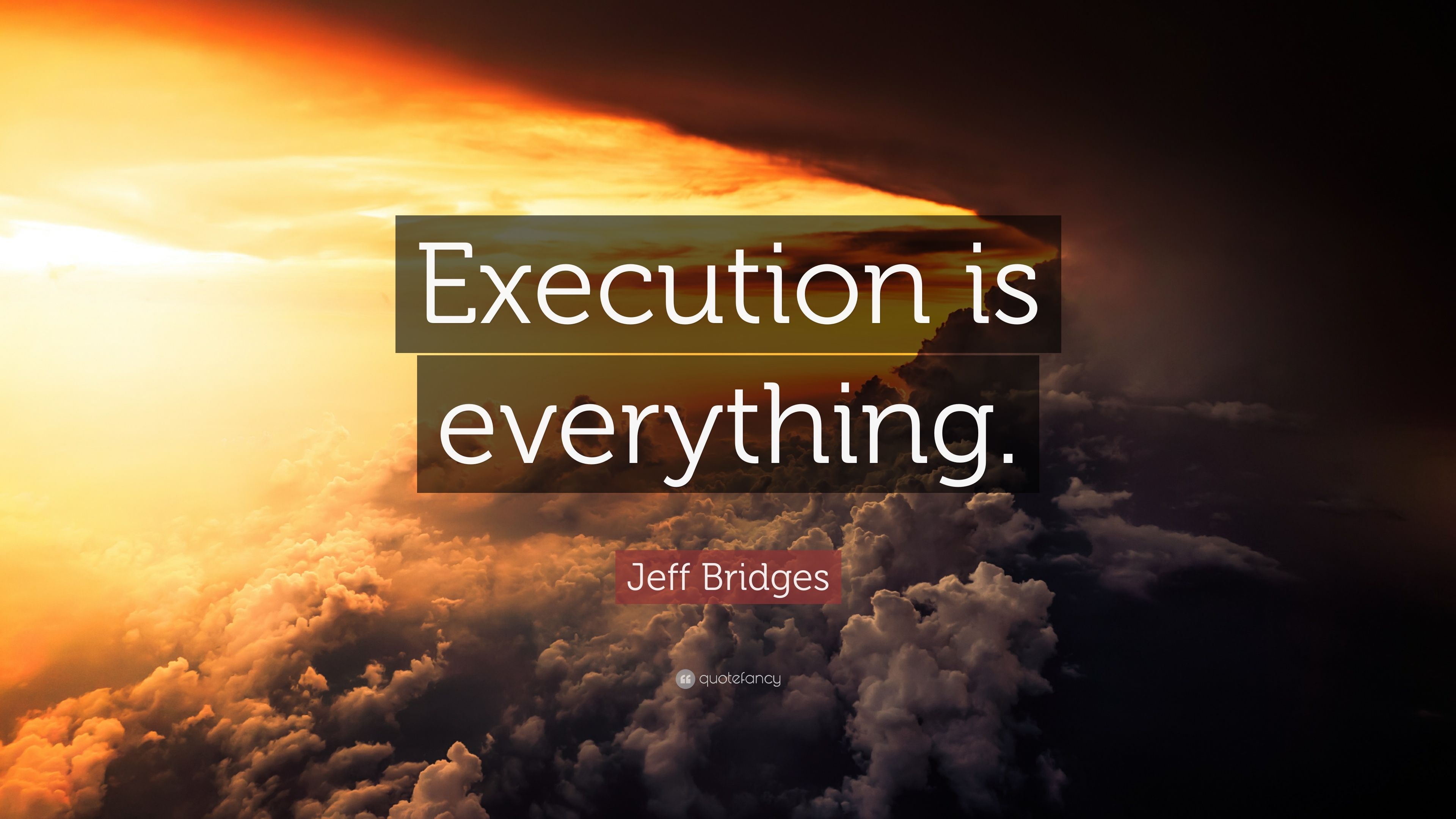 Jeff Bridges Quote: “Execution is everything.” (12 wallpaper)