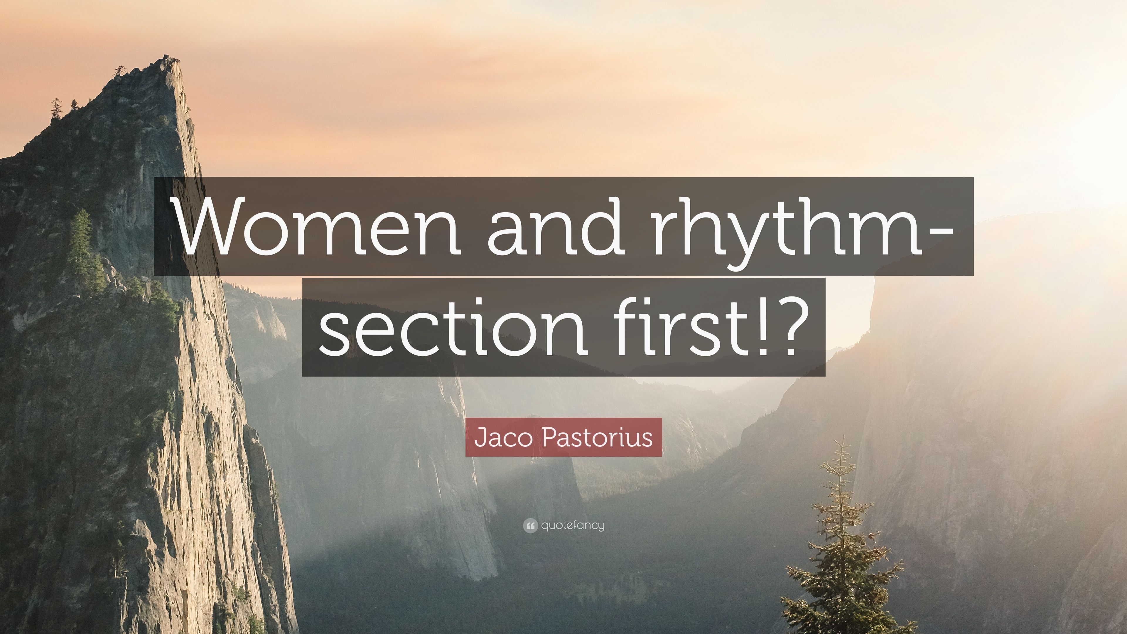 Jaco Pastorius Quote: “Women And Rhythm Section First!?” (7 Wallpaper)