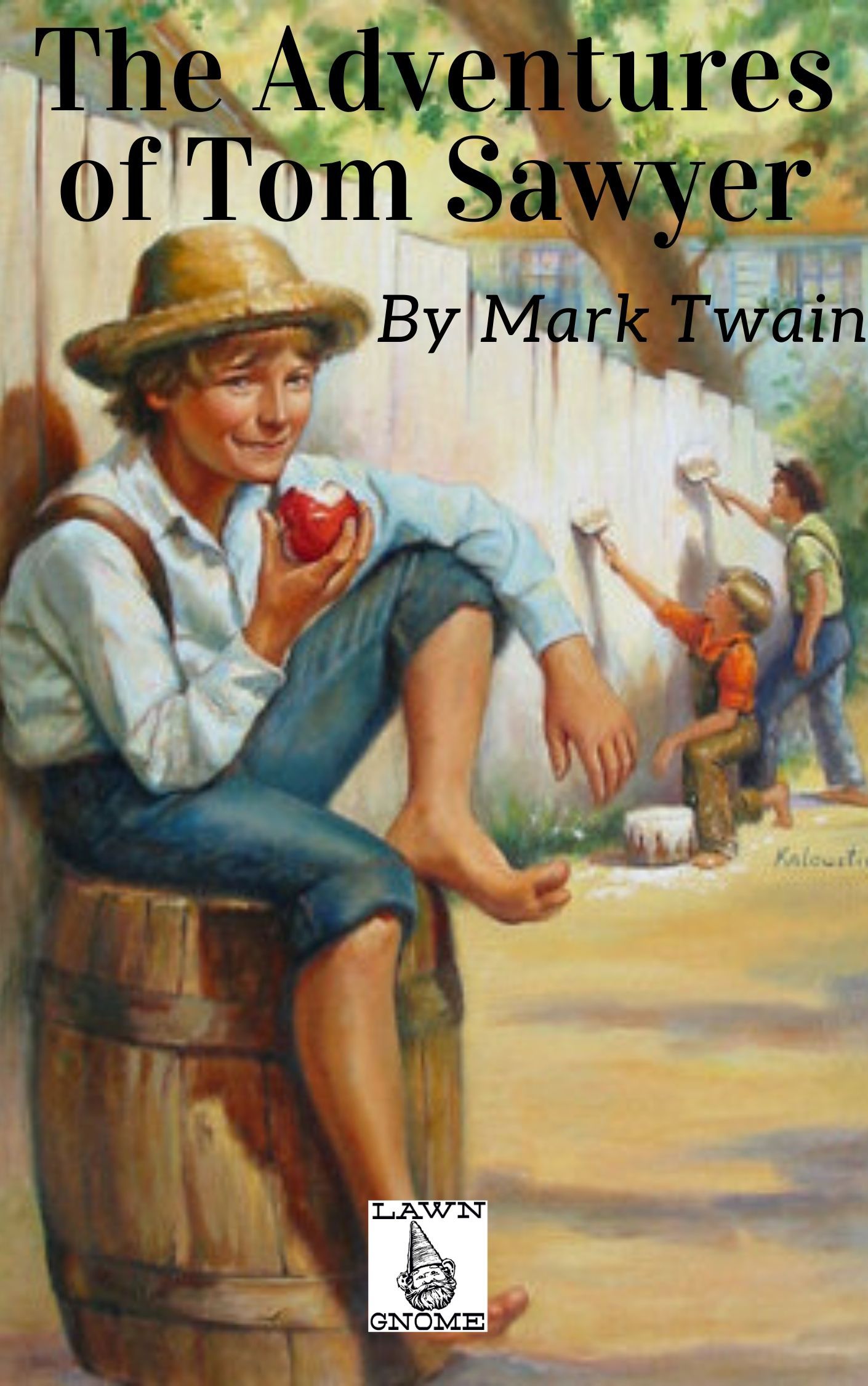 The Adventures of Tom Sawyer by Mark Twain (ebook). Lawn Gnome Publishing