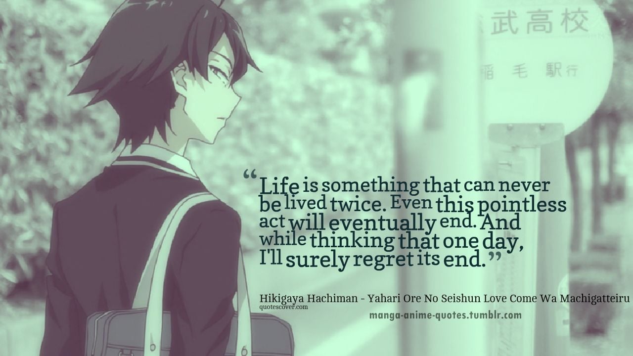 Anime Quotes About Life Hachiman Best Quotes