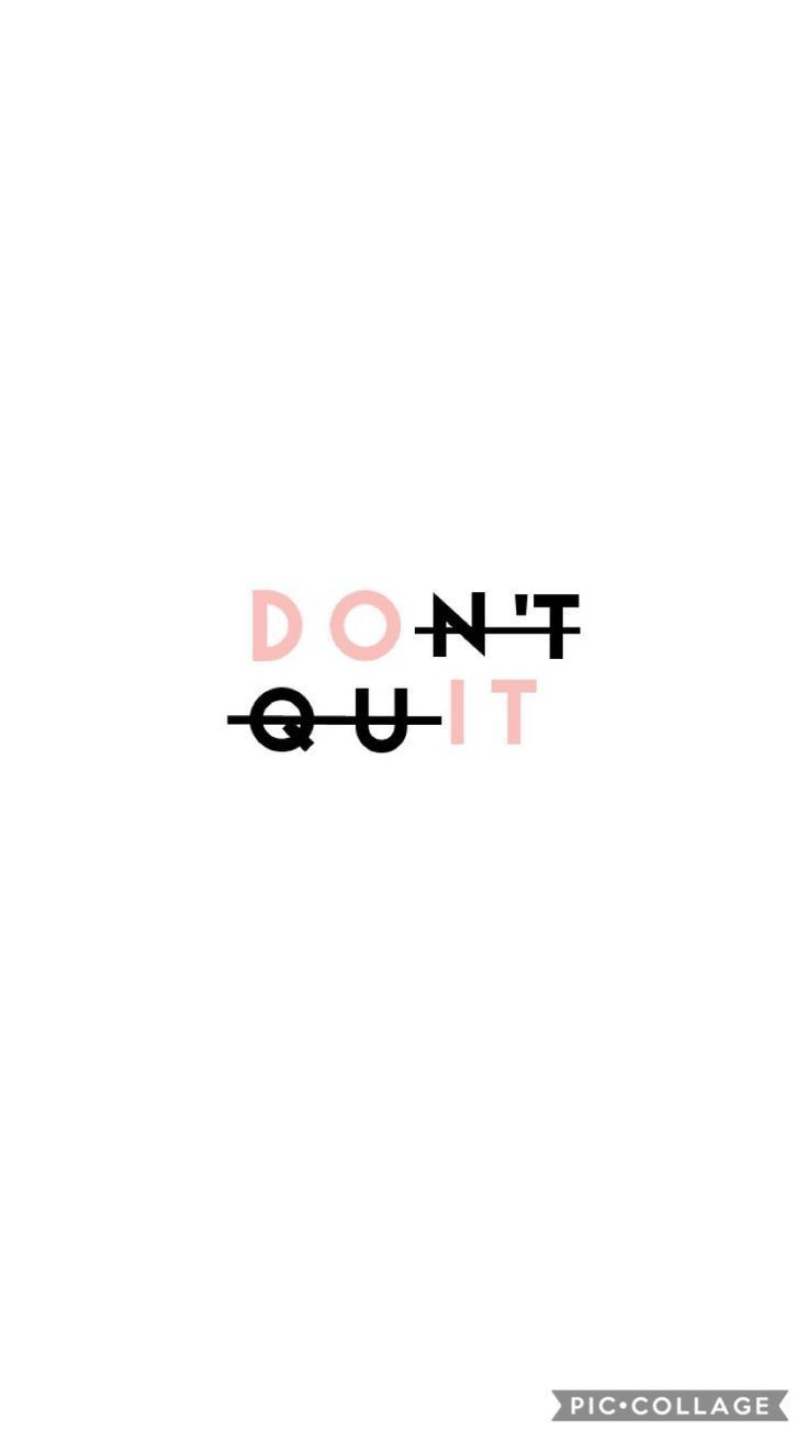 Dont #quit #wallpaper .nz