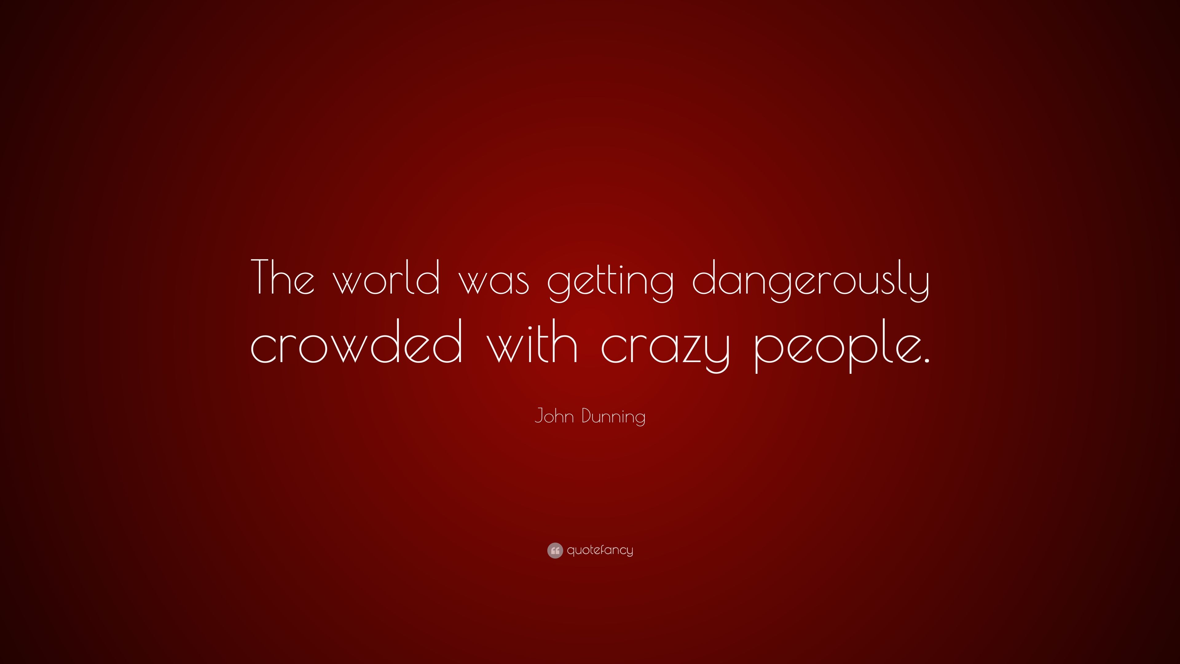 John Dunning Quote: “The world was .quotefancy.com