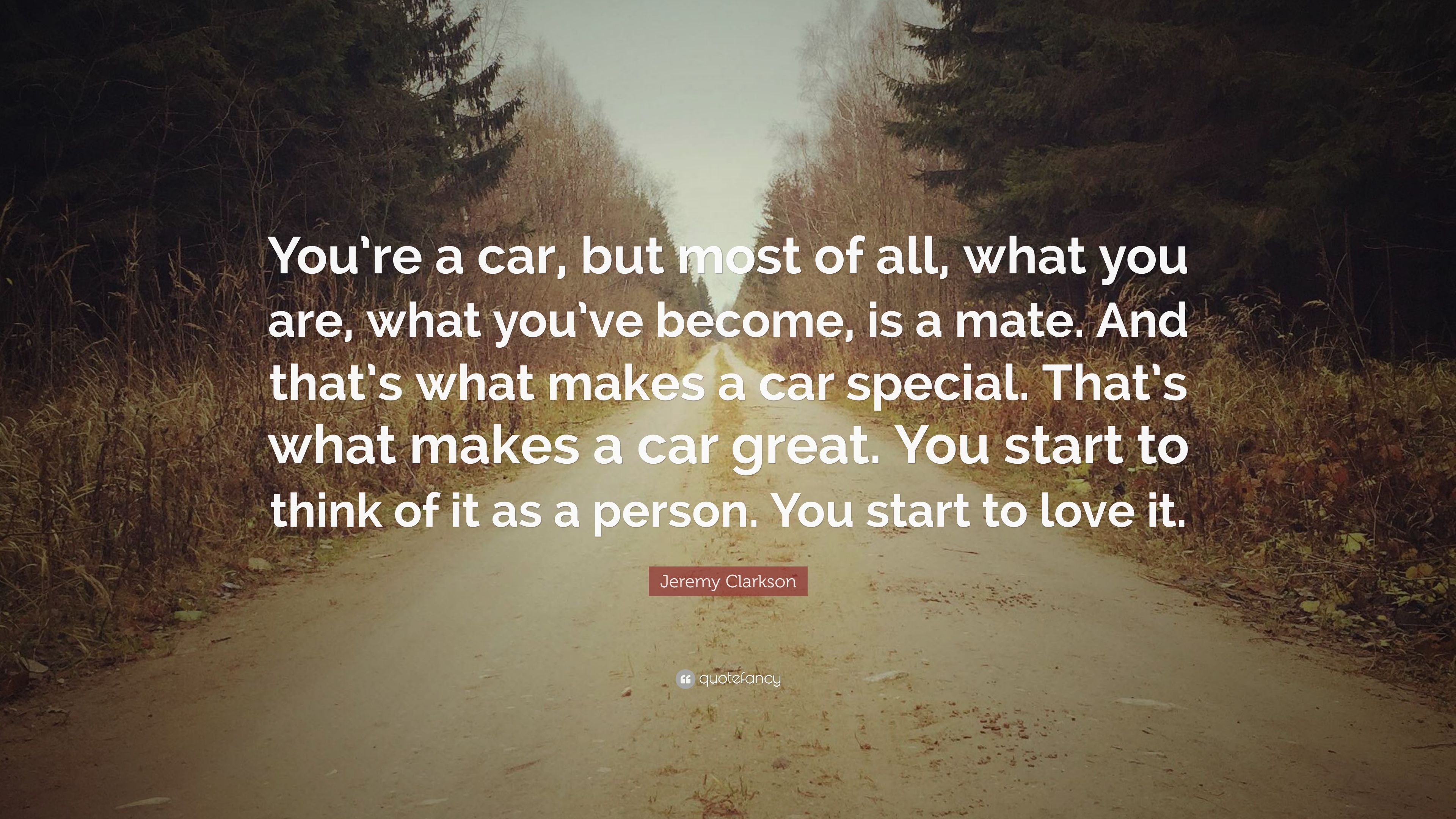 Jeremy Clarkson Quote: “You're a car .quotefancy.com