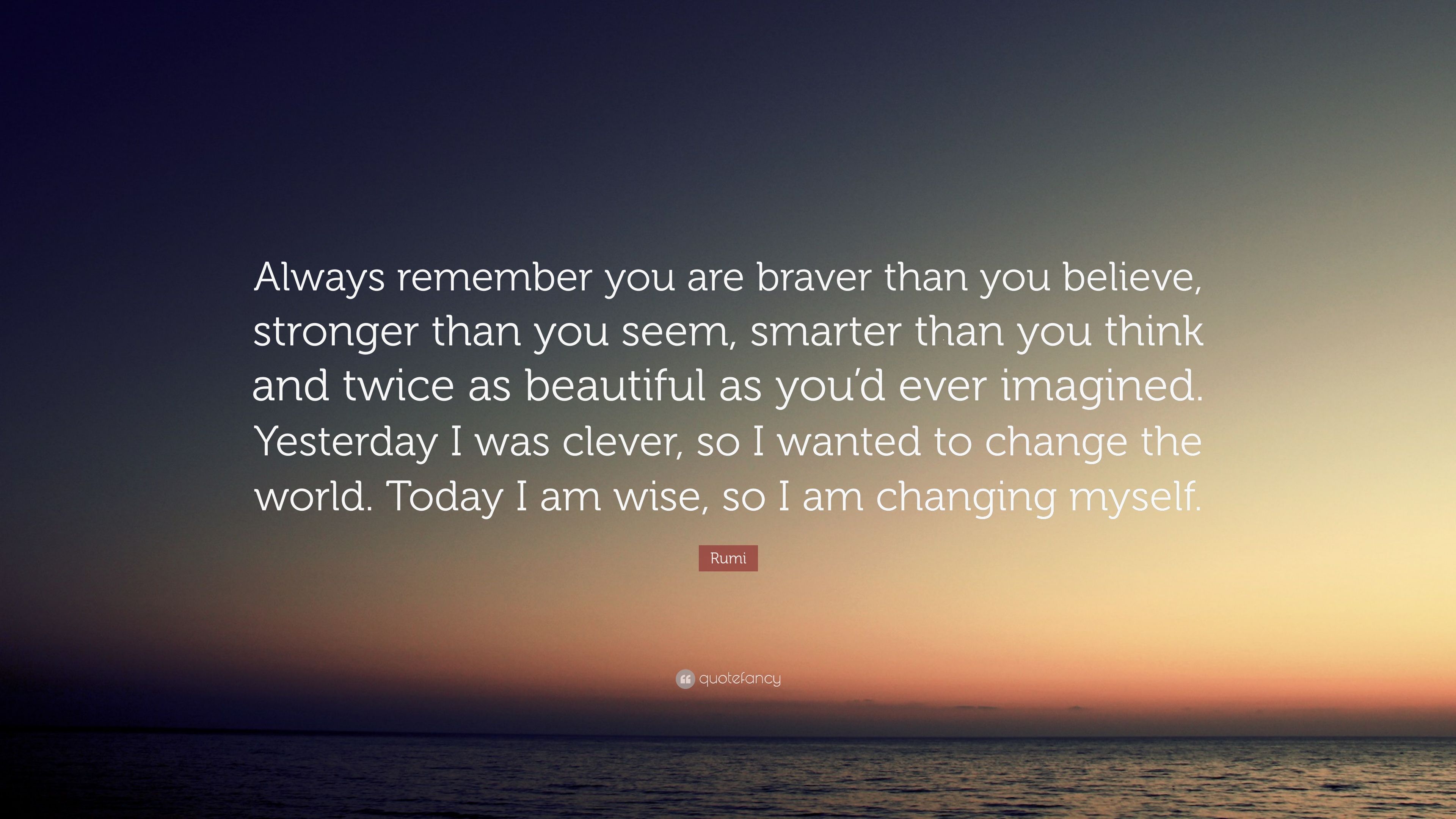 Rumi Quote: “Always remember you are .quotefancy.com