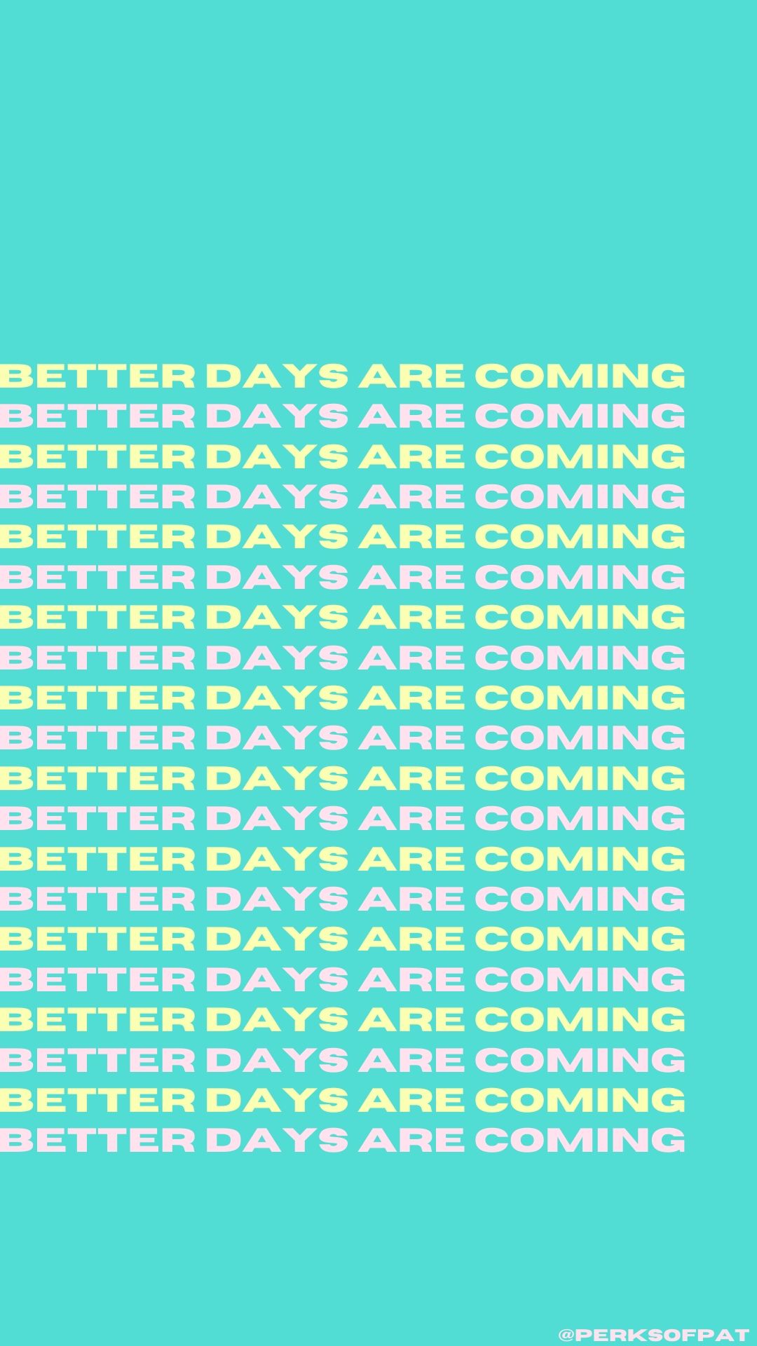 Better Days Are Coming Wallpaper. Free .com