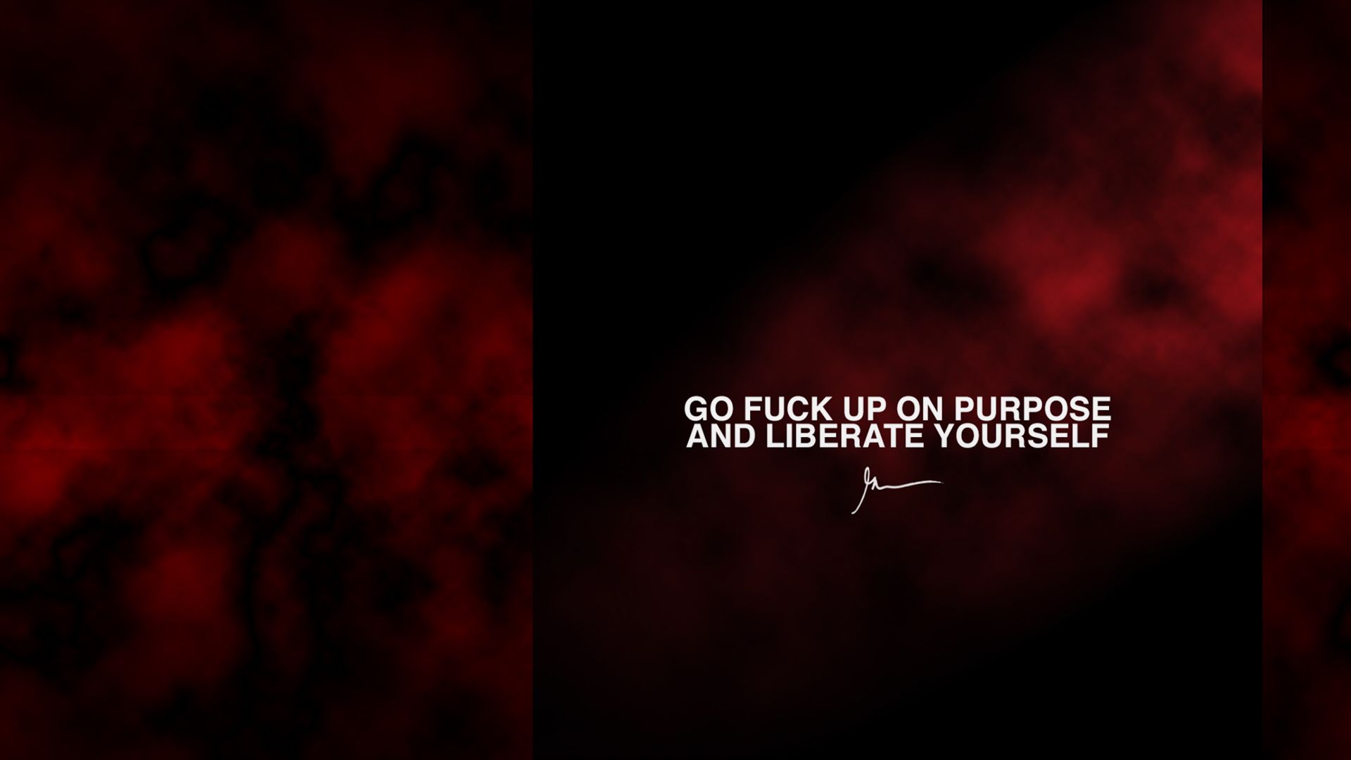 Go Fuck Up on Purpose 1920x1080 .imgur.com