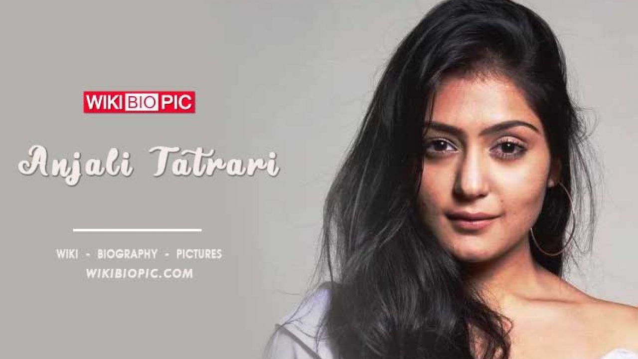Anjali Tatrari -wikibiopic.com