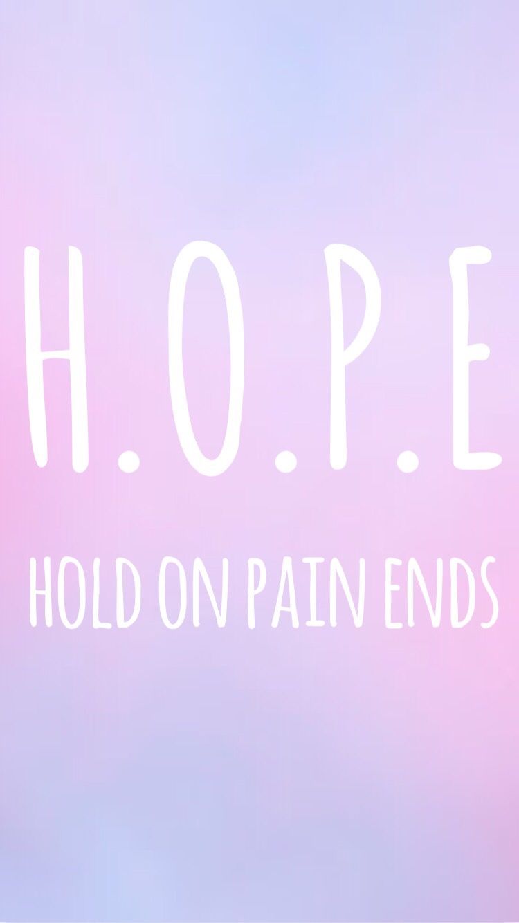Hope Hold On Pain Ends Phone .itl.cat