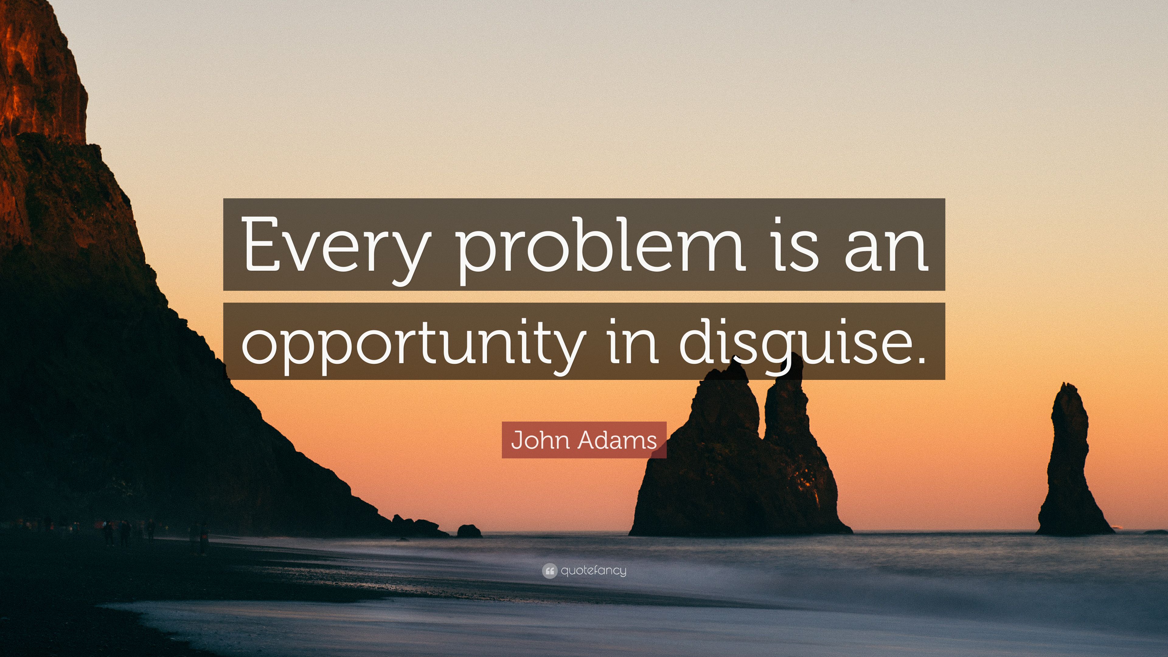 John Adams Quote: “Every problem is an .quotefancy.com