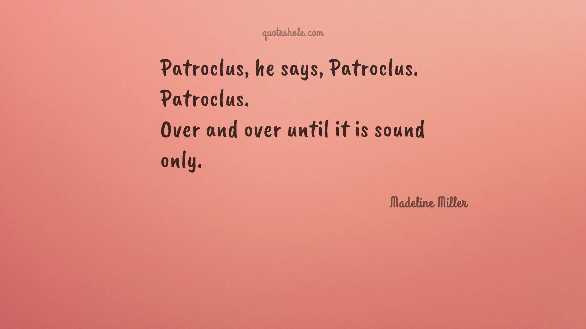 Patroclus Quotes Of Madeline Miller .quoteshole.com