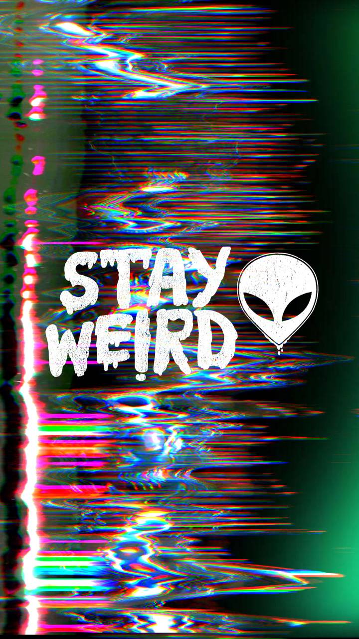 Stay Weird wallpaper by GQdesigns .zedge.net