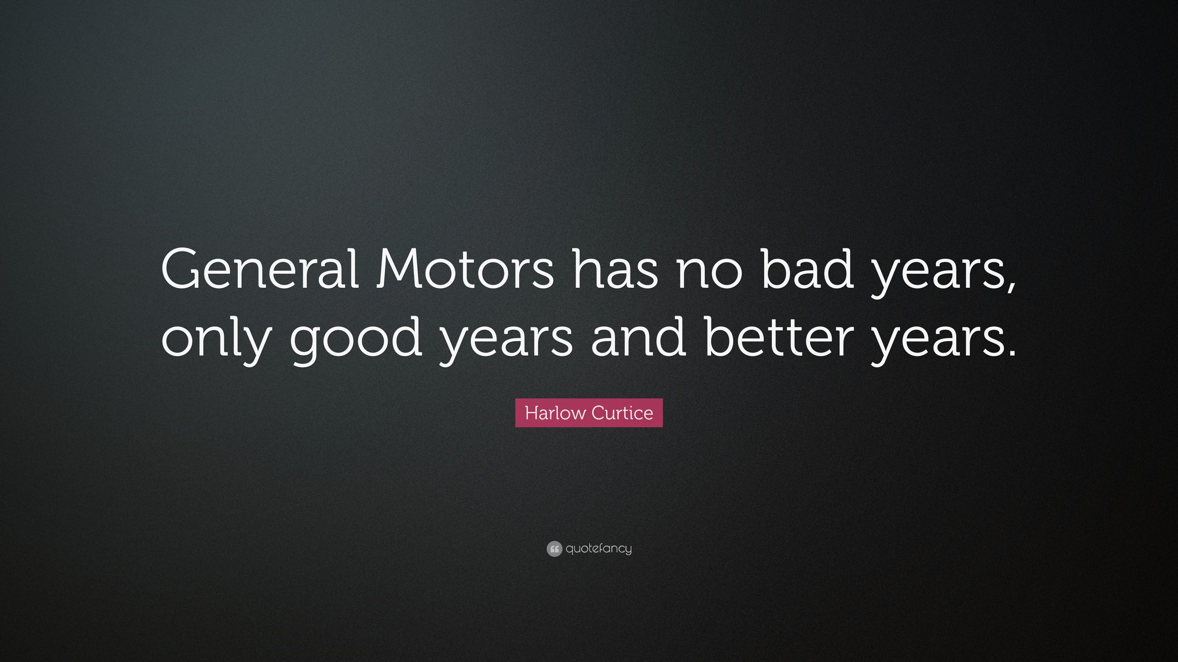 Harlow Curtice Quote: “General Motors .quotefancy.com