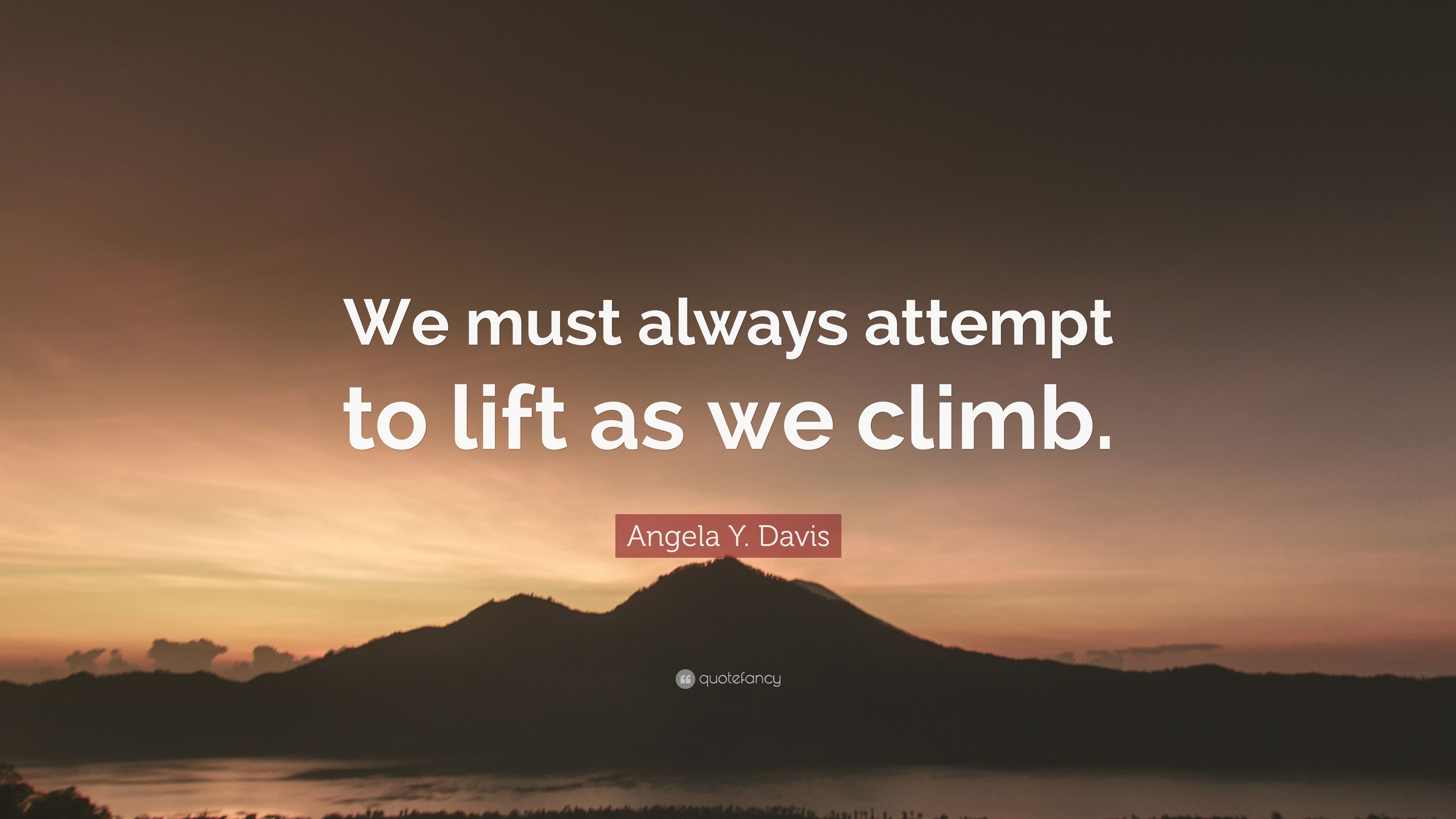 Angela Y. Davis Quote: “We must always .quotefancy.com
