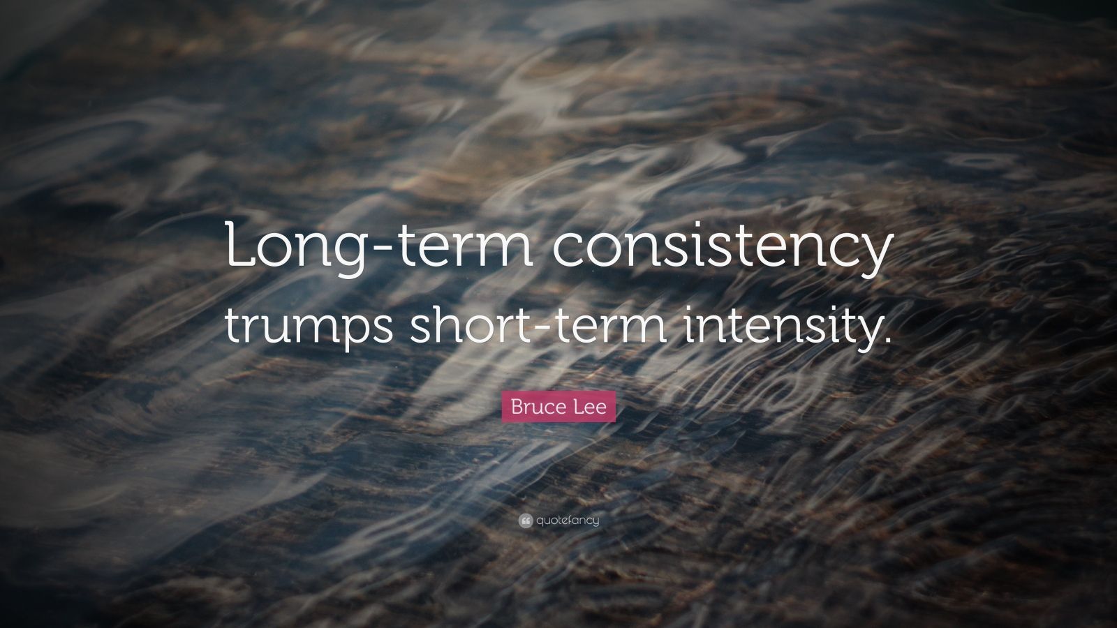 Long Term Consistency Trumps Short Term .quotefancy.com