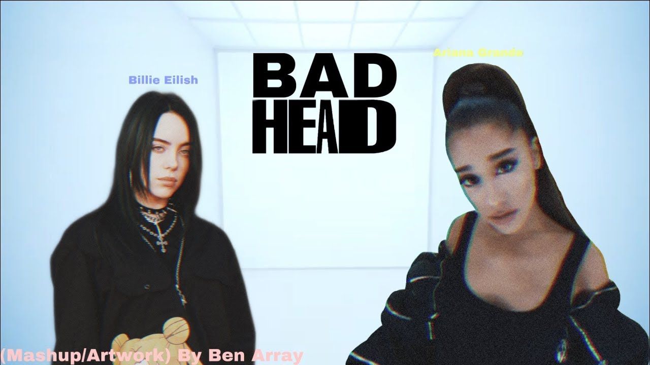 Bad Head (Mashup) Ariana Grande .m.youtube.com