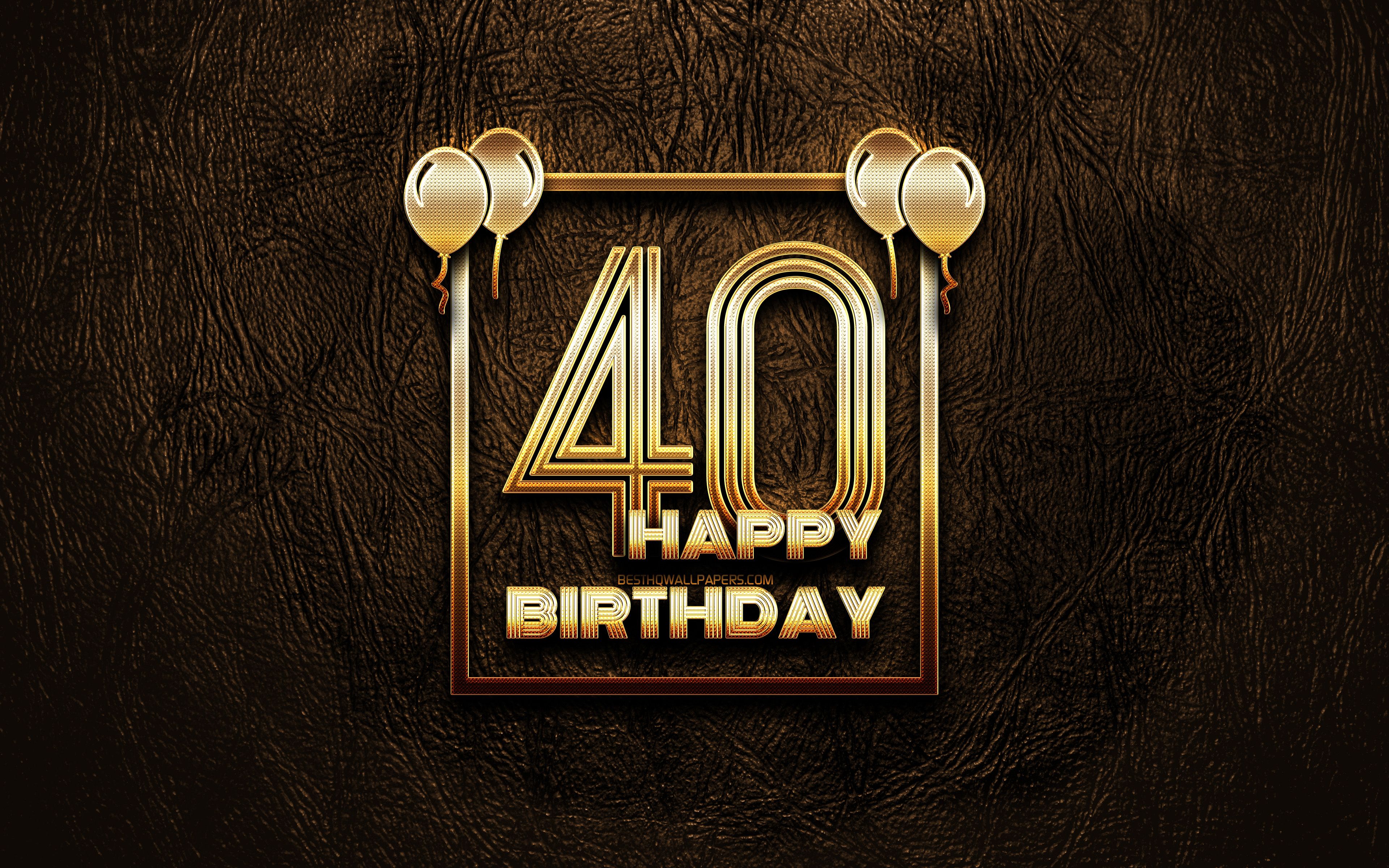Happy Birthday 40 years