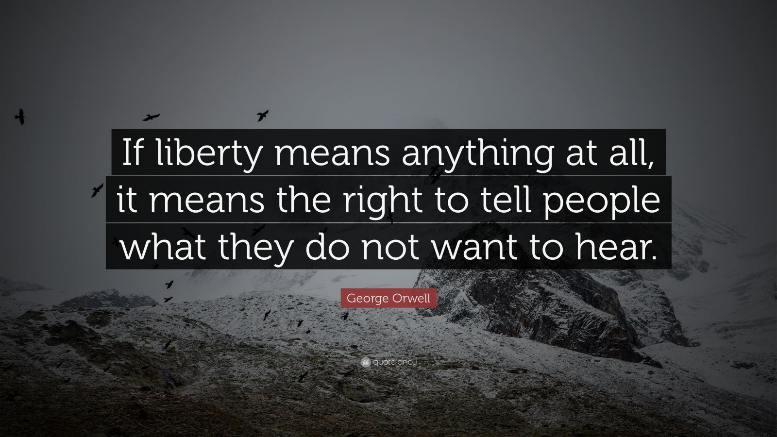 George Orwell Quote: “If liberty means .quotefancy.com