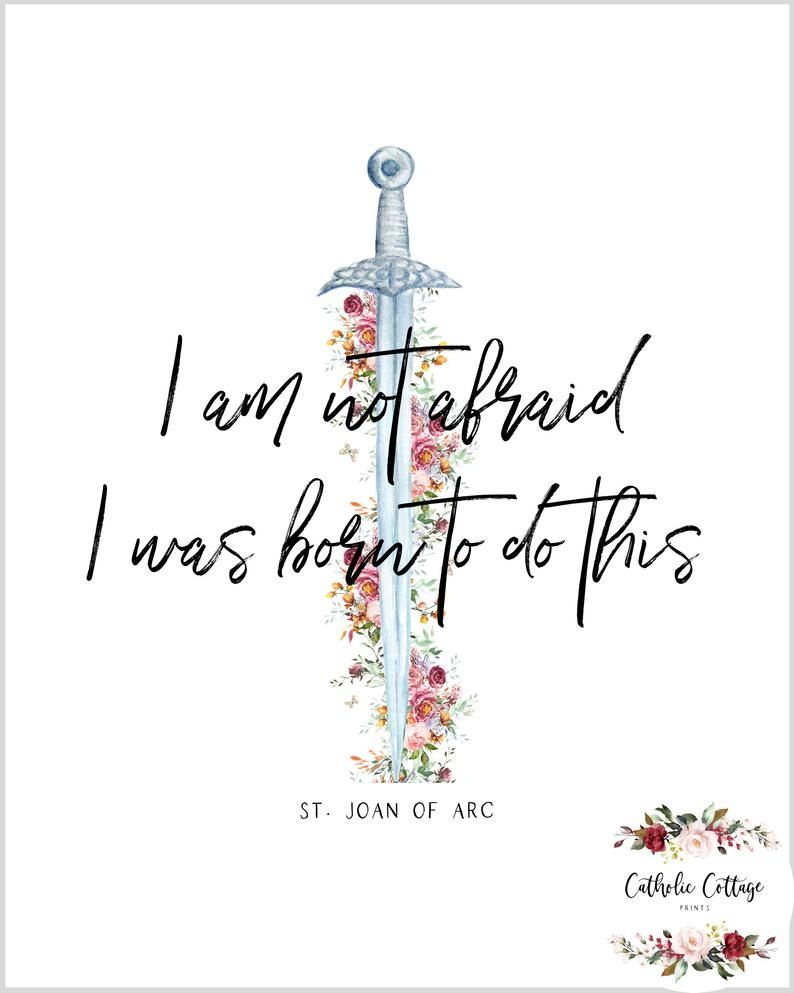 St. Joan of Arc Quote Printable I am not afraid. I was born. Etsy. Joan of arc quotes, Joan of arc, Catholic wall decor