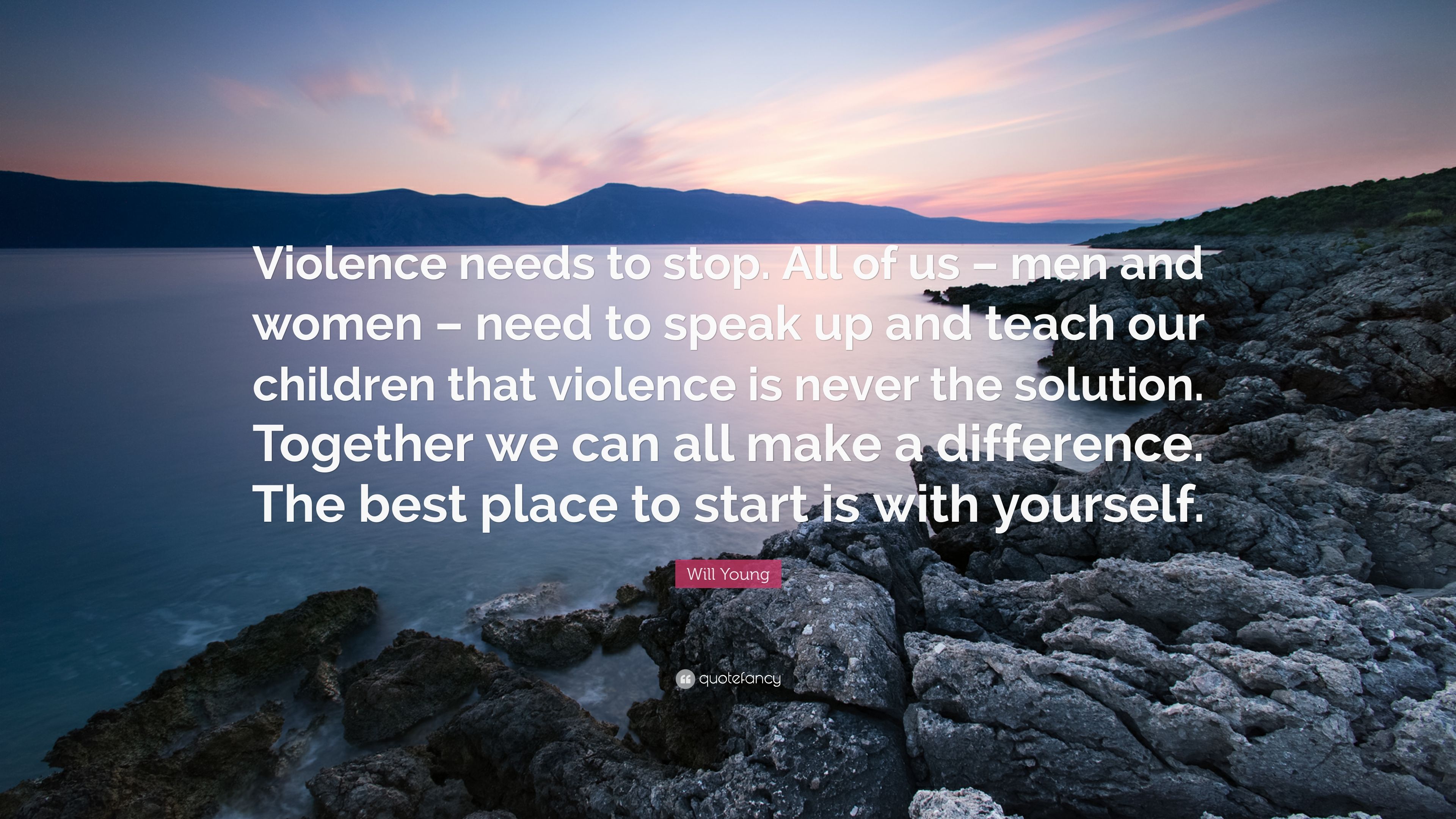 Will Young Quote: “Violence needs to stop. All of us
