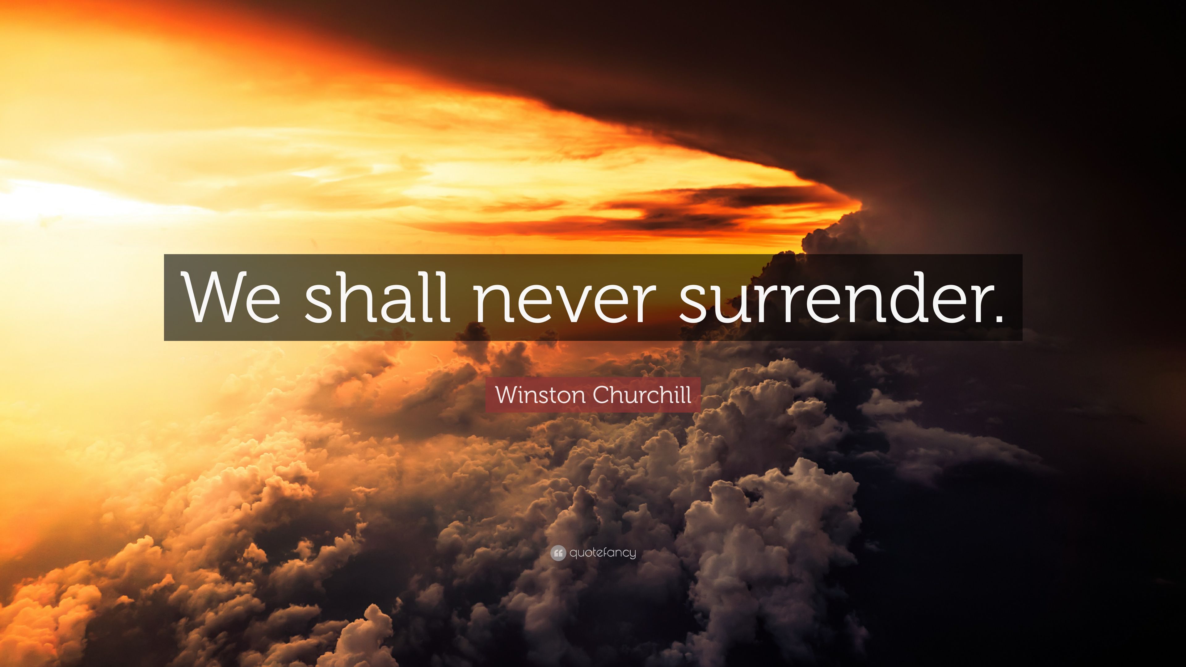Winston Churchill Quote: “We shall never surrender.” (12 wallpaper)