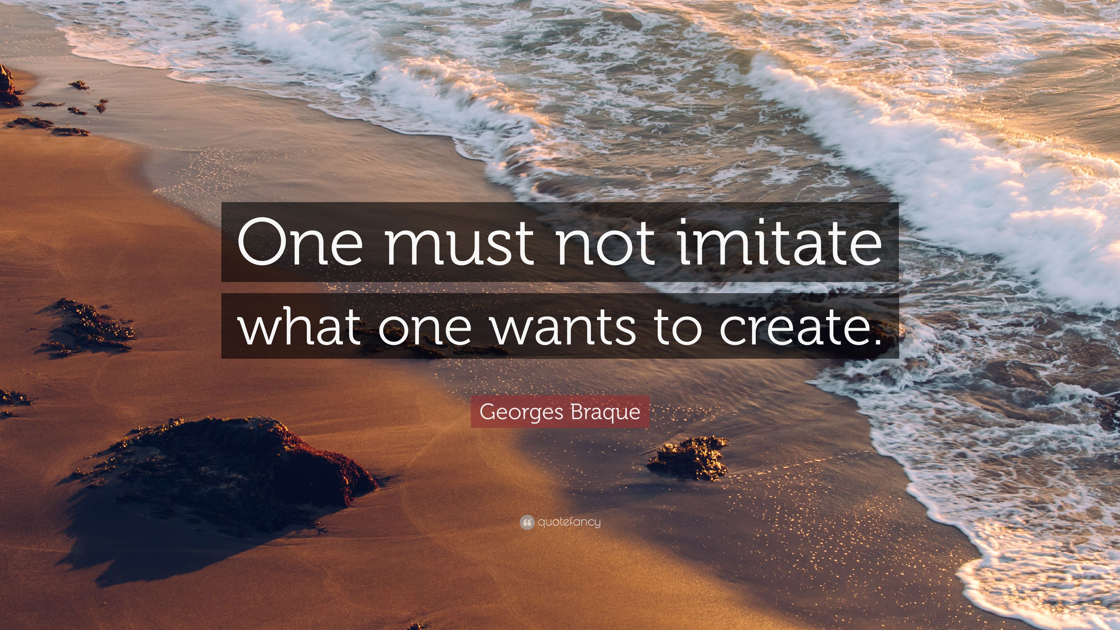 Georges Braque Quote: “One must not imitate what one wants to create.” (7 wallpaper)