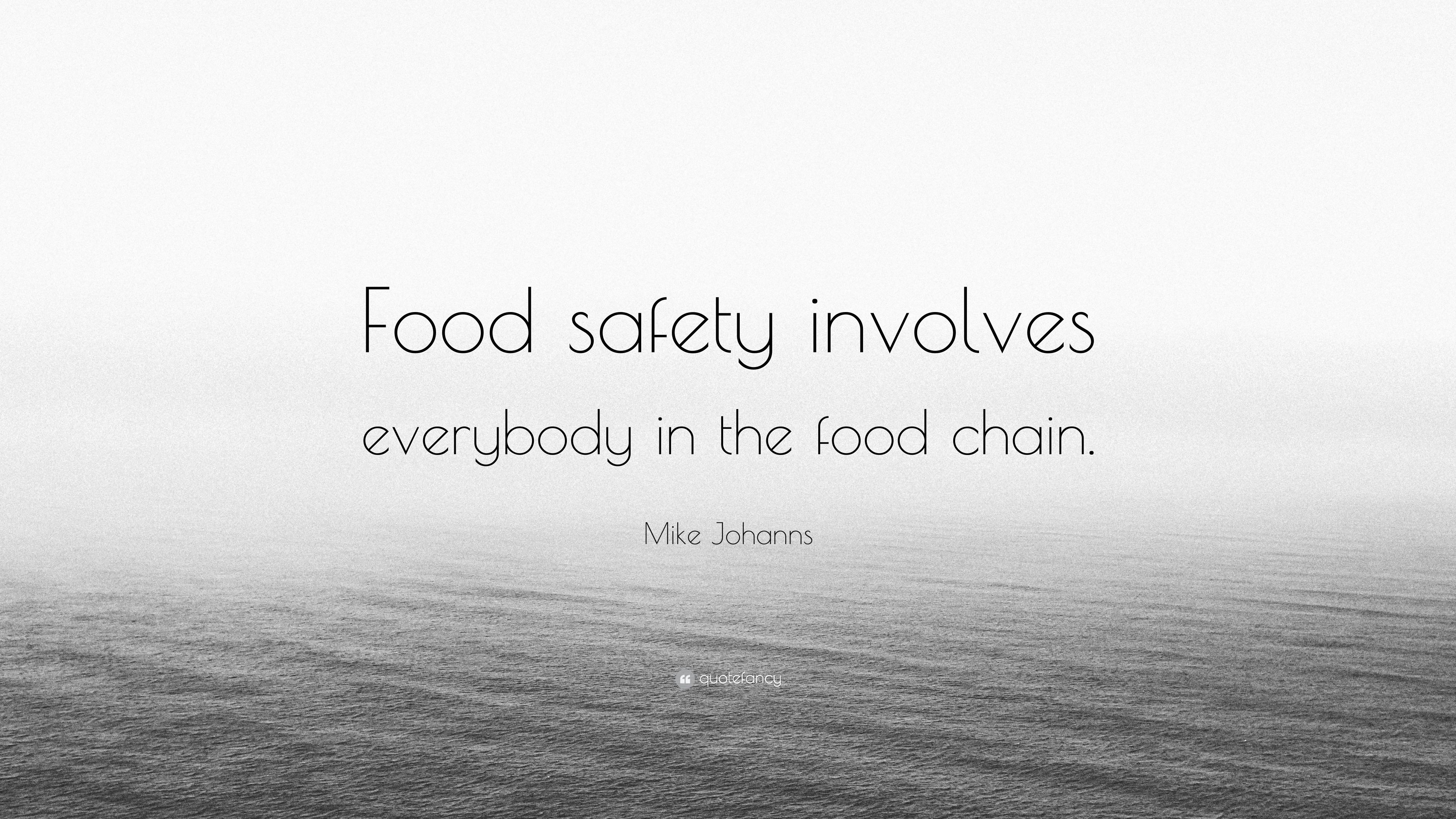 Mike Johanns Quote: “Food safety involves everybody in the food chain.” (7 wallpaper)