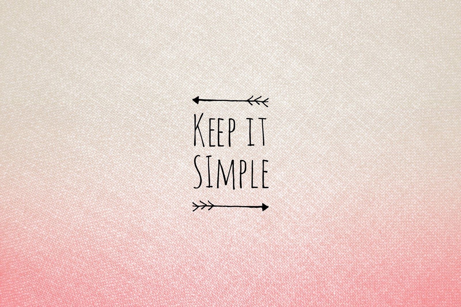 Free keep it simple Wallpaper. Curly Made. Simple wallpaper, Keep it simple, Simple quotes
