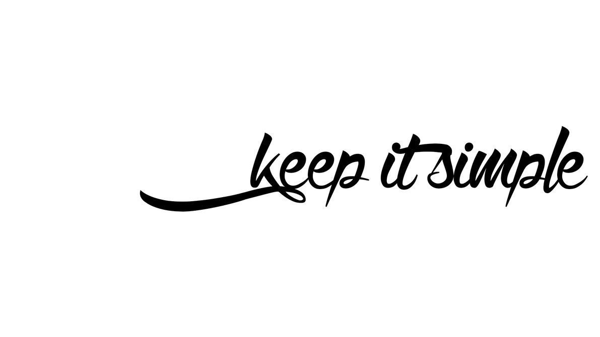 Keep it simple wallpaper. Simple wallpaper, Insightful quotes, Simple quotes