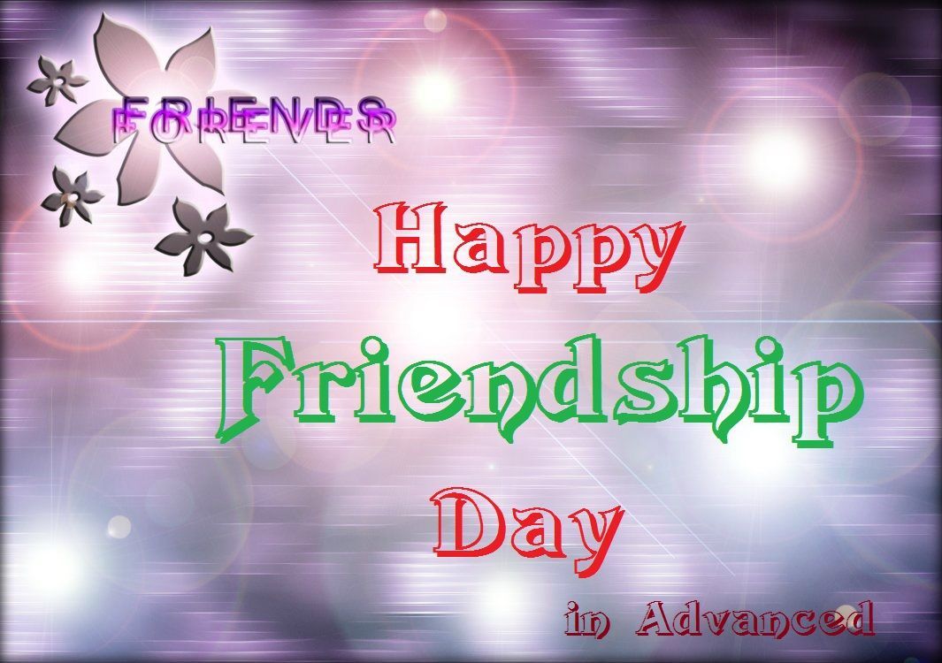 Advance Happy friendship day wishes And image. Friendship day wishes, Happy friendship day, Happy friendship