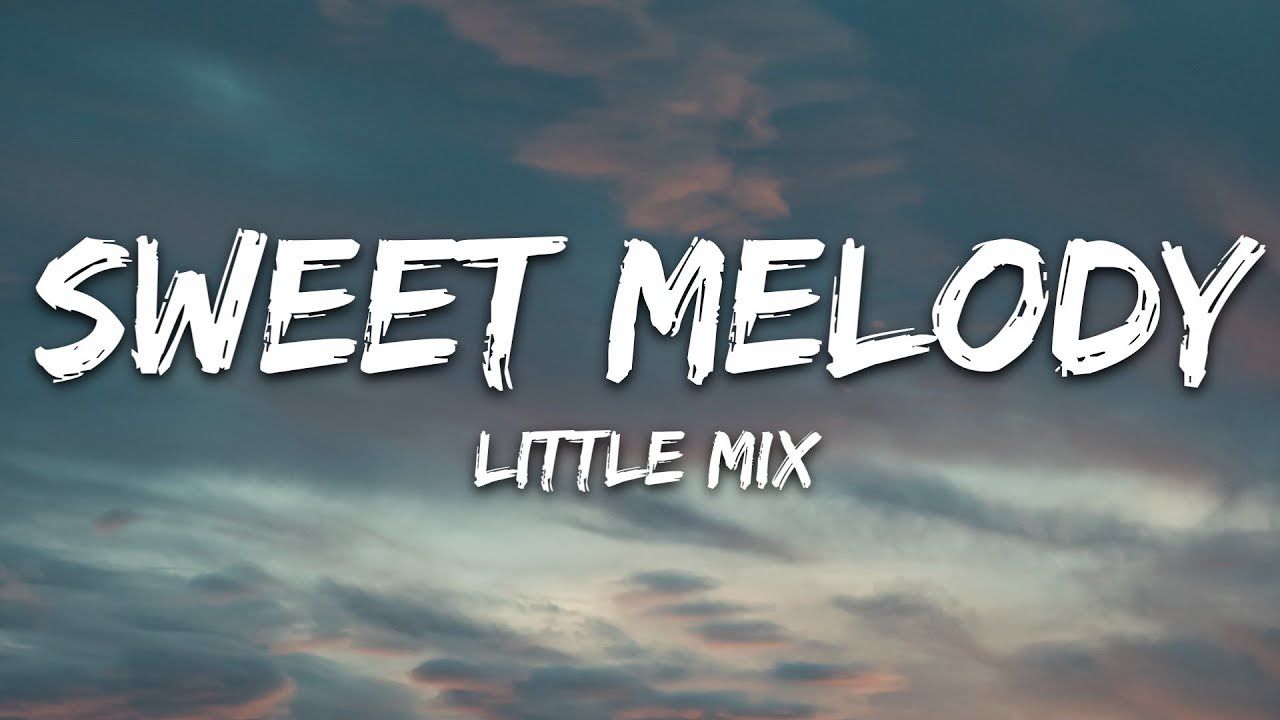 Little Mix Melody (Lyrics)