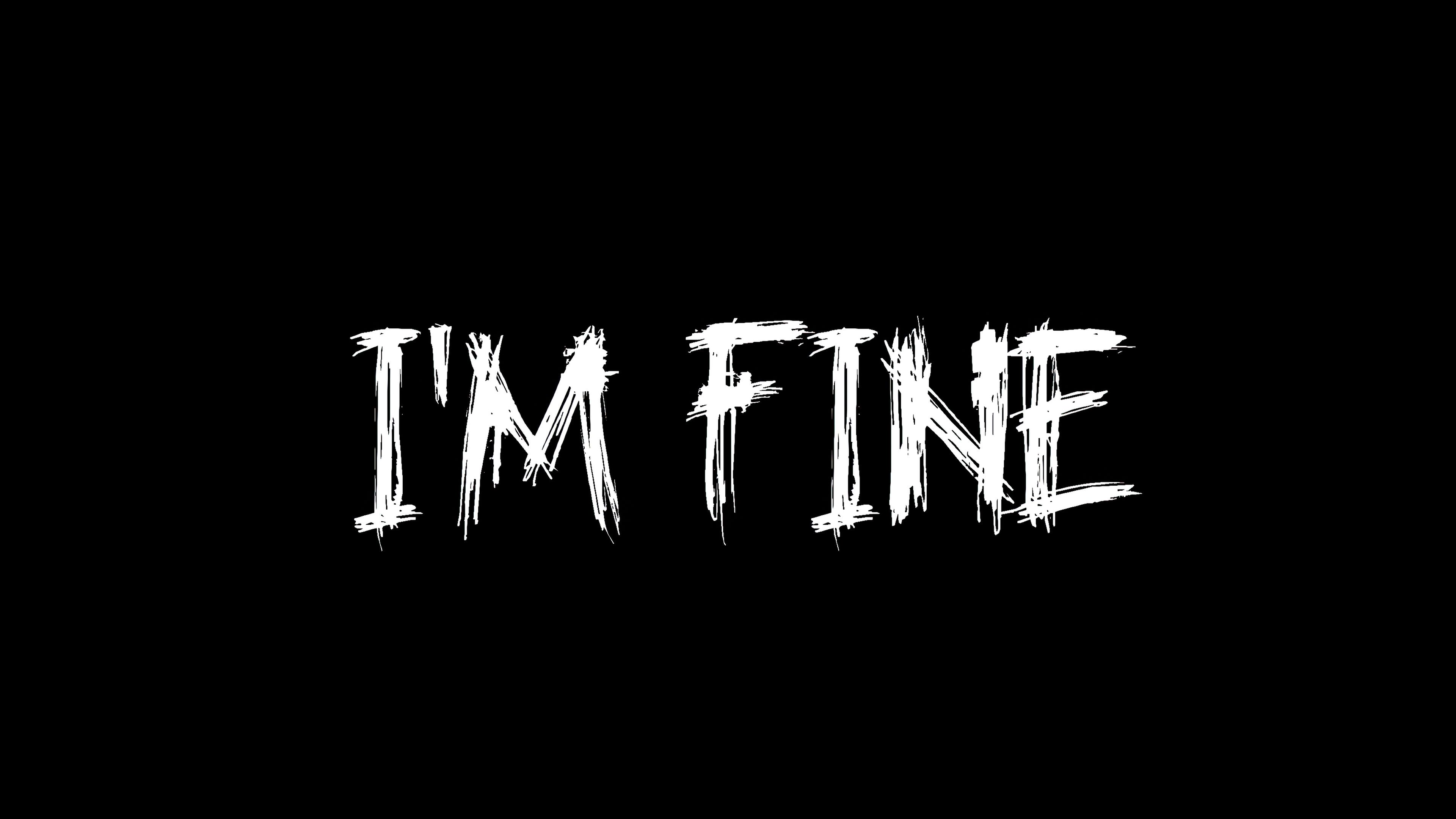 Im Fine 4k 1366x768 Resolution HD 4k Wallpaper, Image, Background, Photo and Picture