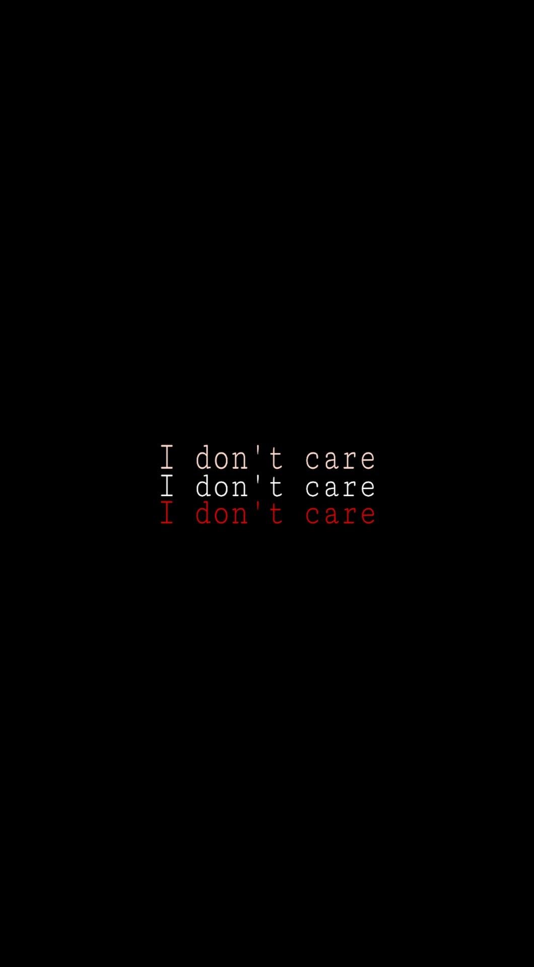 I don't care. Don't care quotes, I dont care quotes, Black aesthetic wallpaper