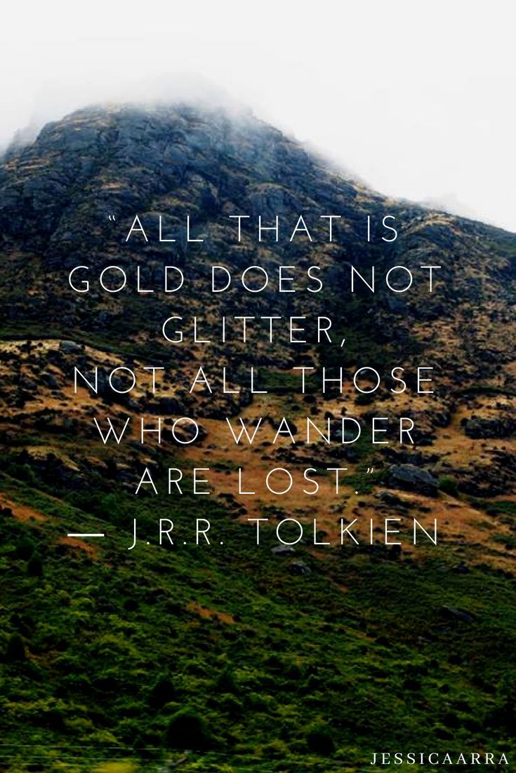 jrr tolkien not all those who wander are lost quote