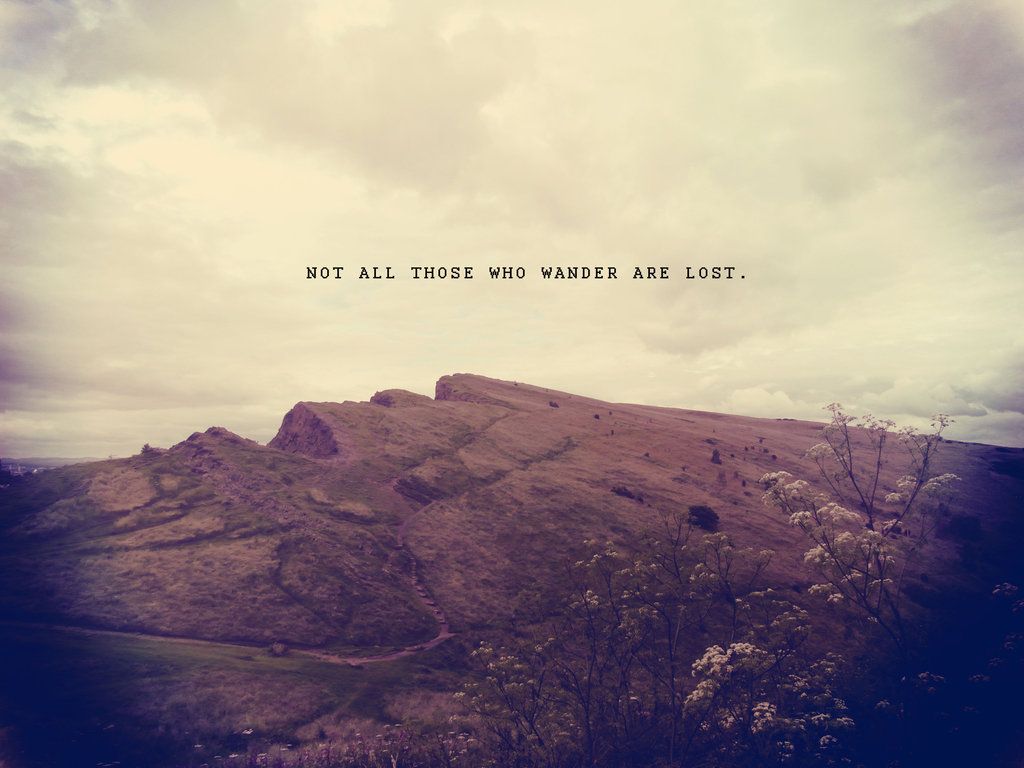 not all those who wander are lost keresés