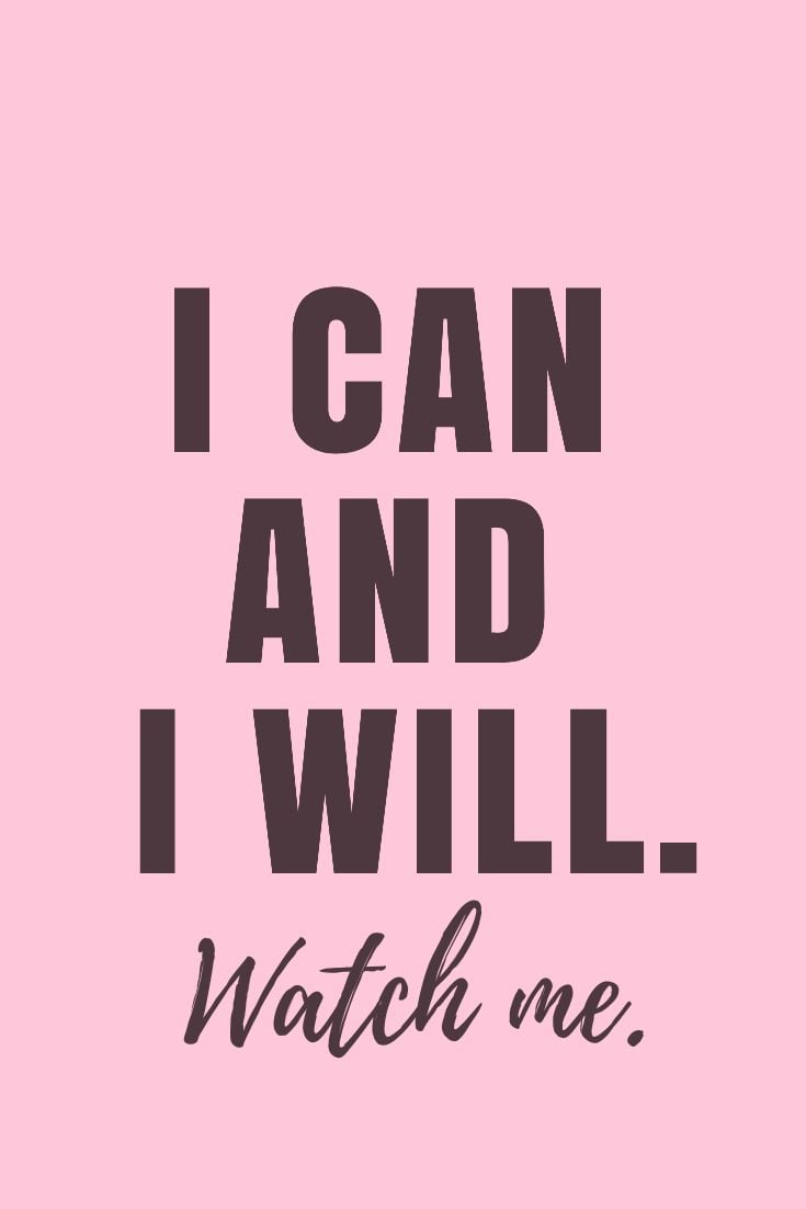 I can and I will. Watch me. Inlove quotes, Quotes, Sunflower quotes
