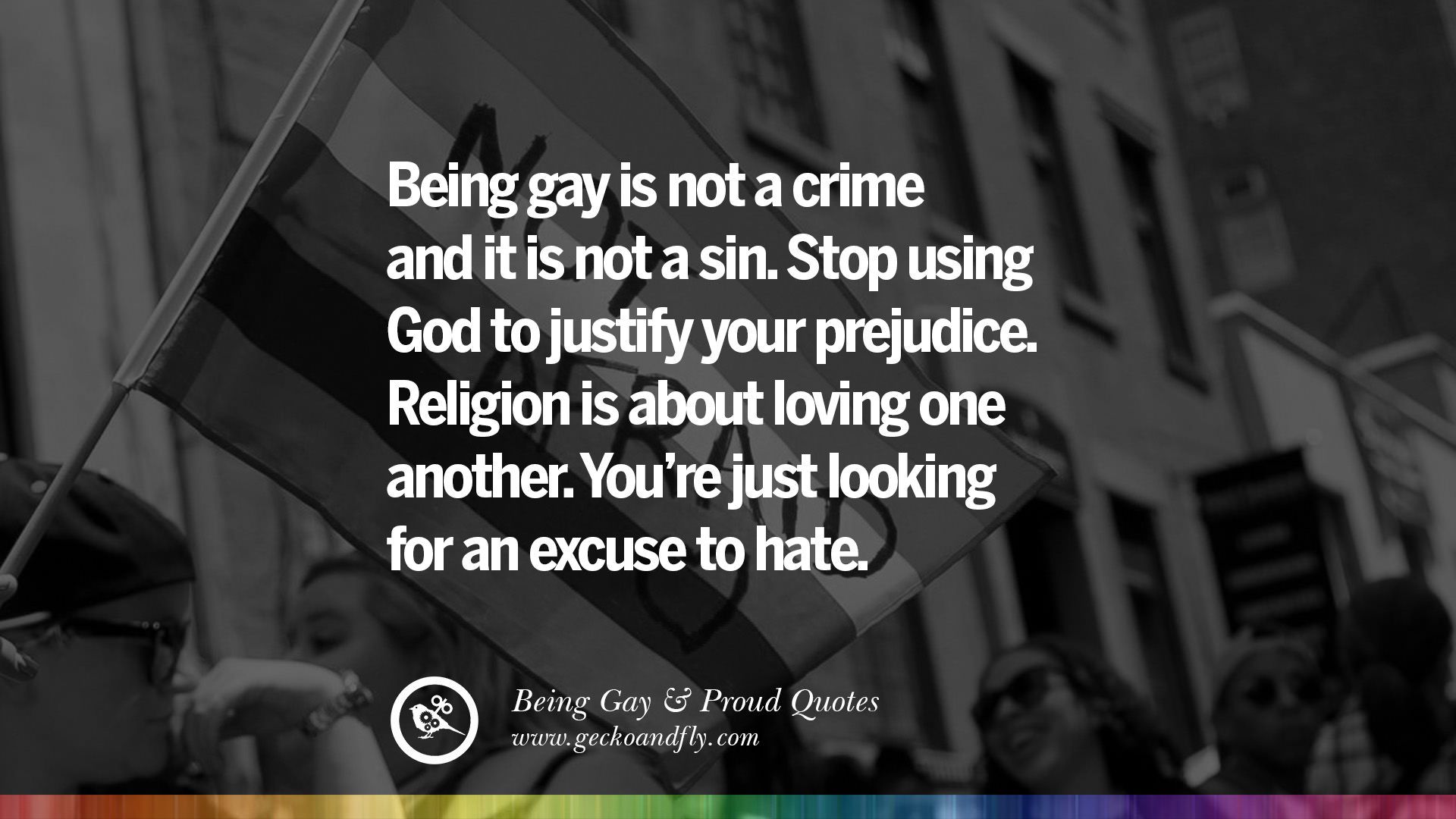 Quotes About Gay Pride, Pro LGBT, Homophobia and Marriage