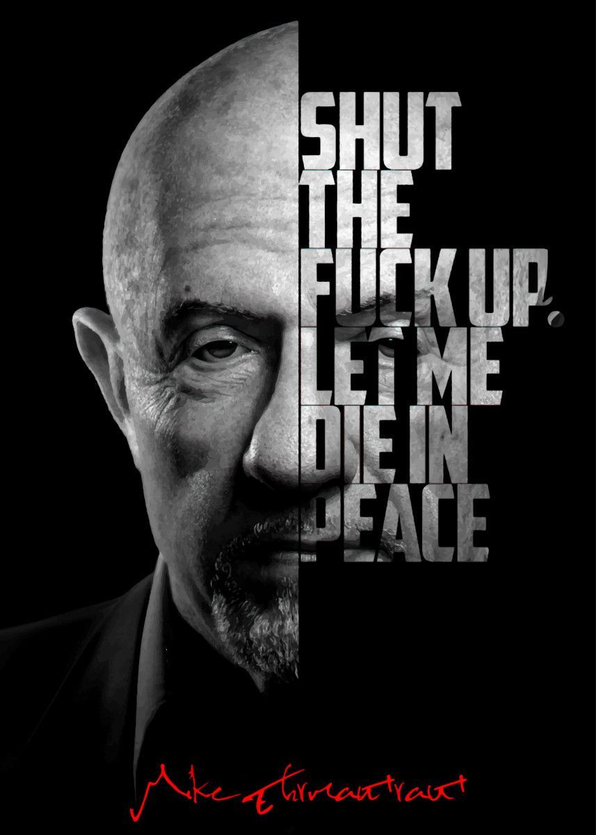 Mike Ehrmantraut' Poster by BnWDesigner. Displate. Breaking bad quotes, Breaking bad art, Breaking bad