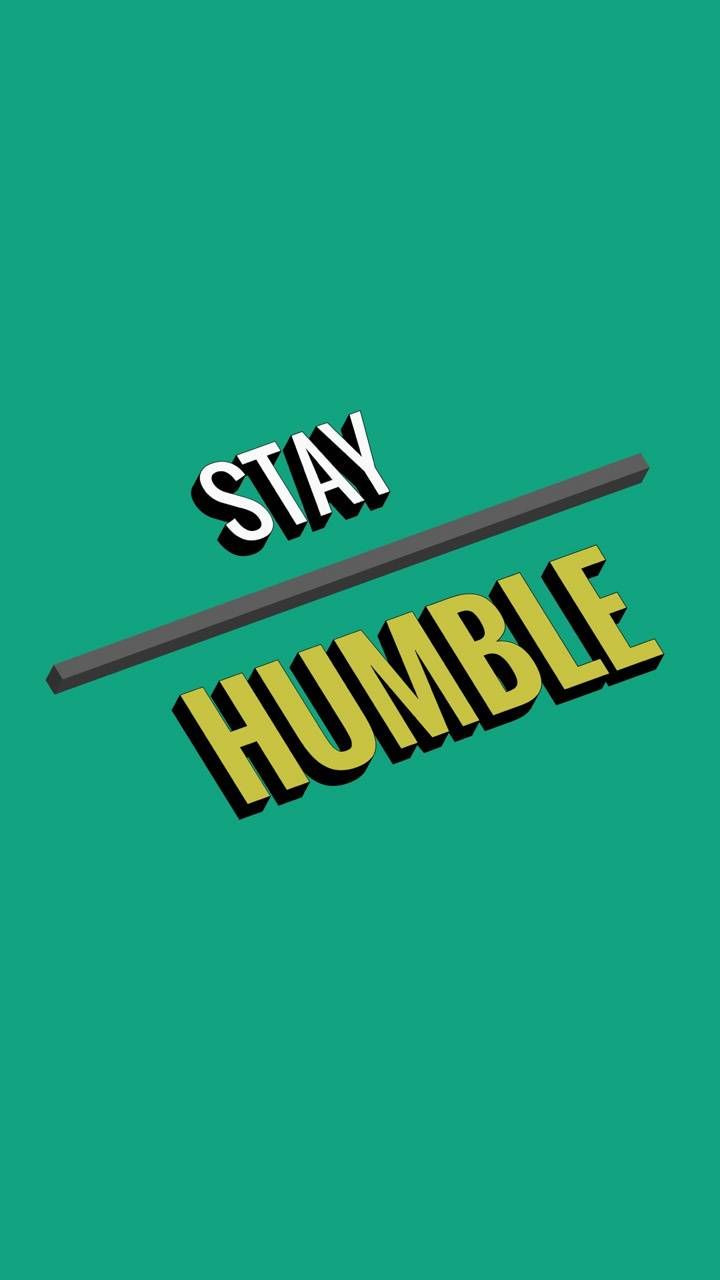Stay Humble wallpaper
