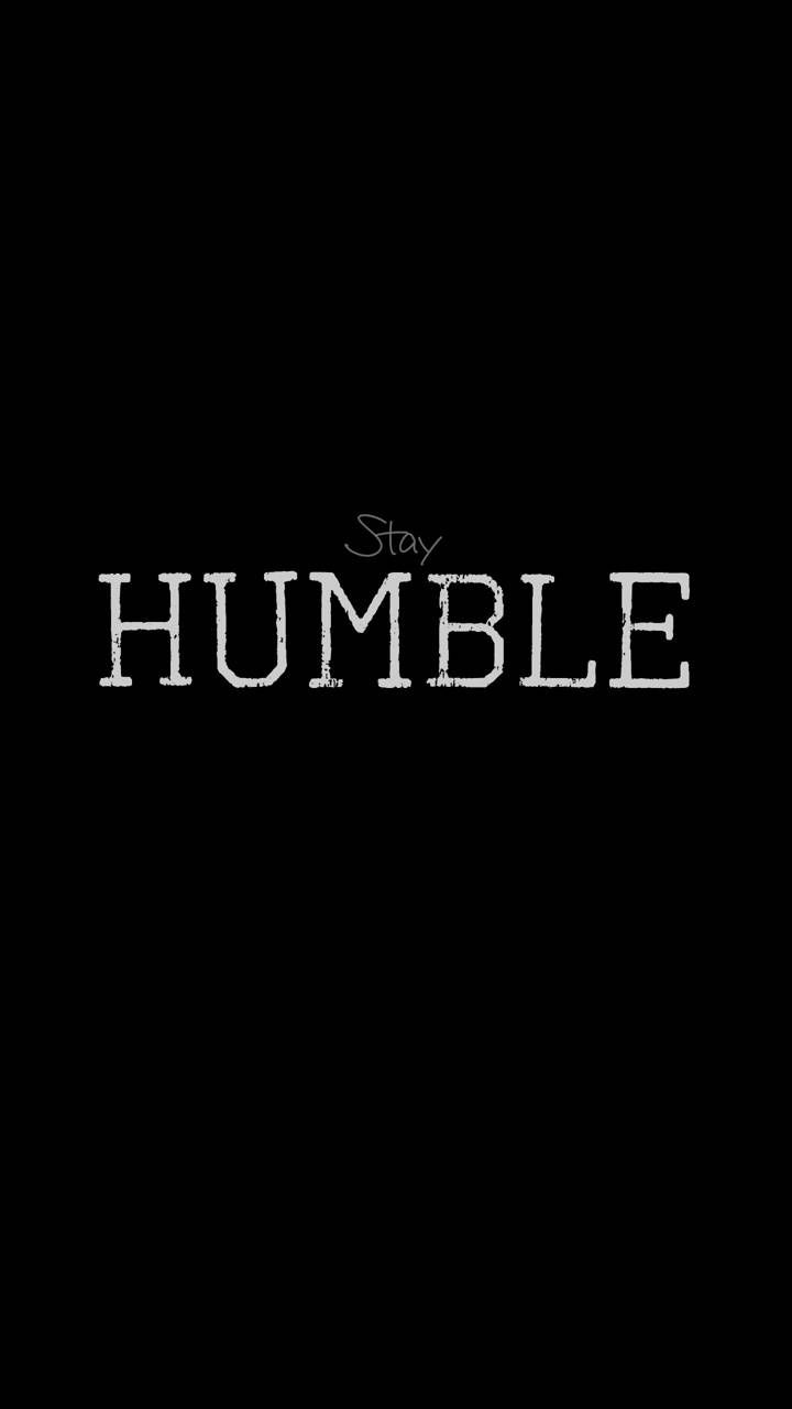 Stay humble wallpapers by flexcasanova.