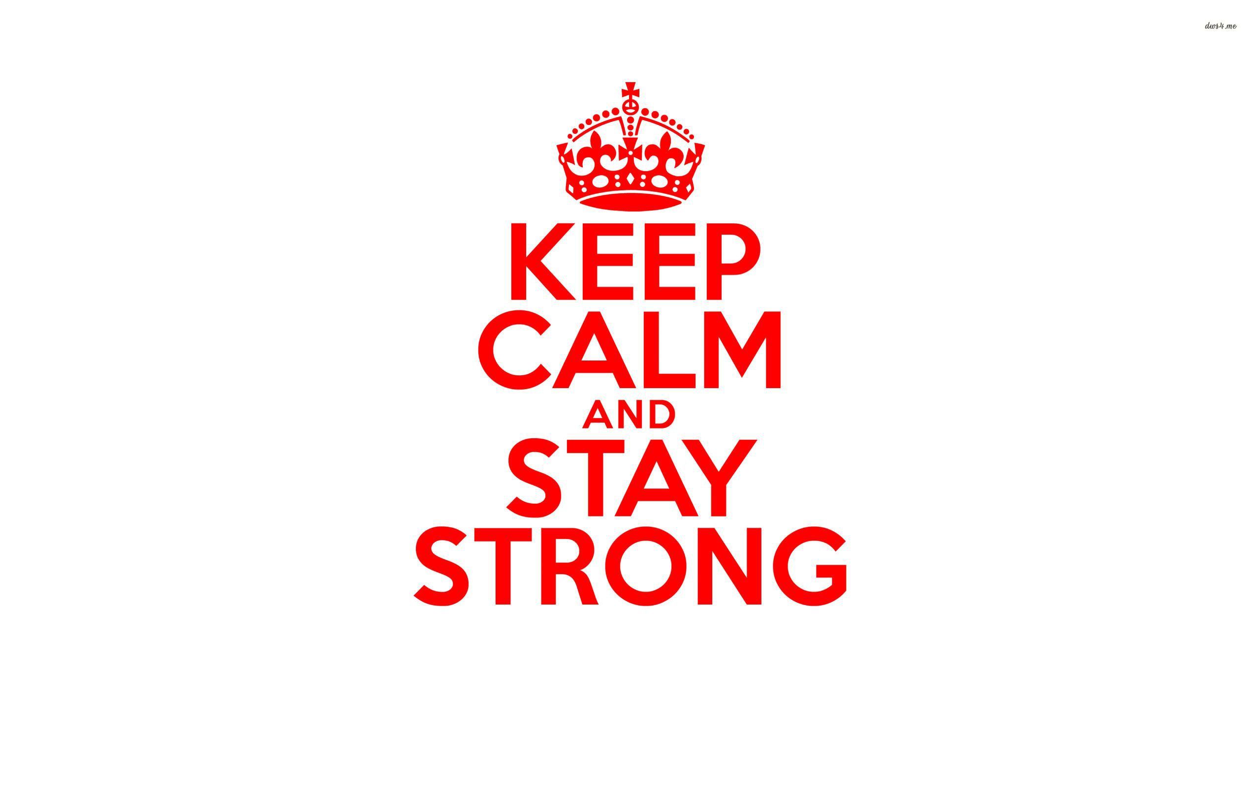 keep calm and stay strong background