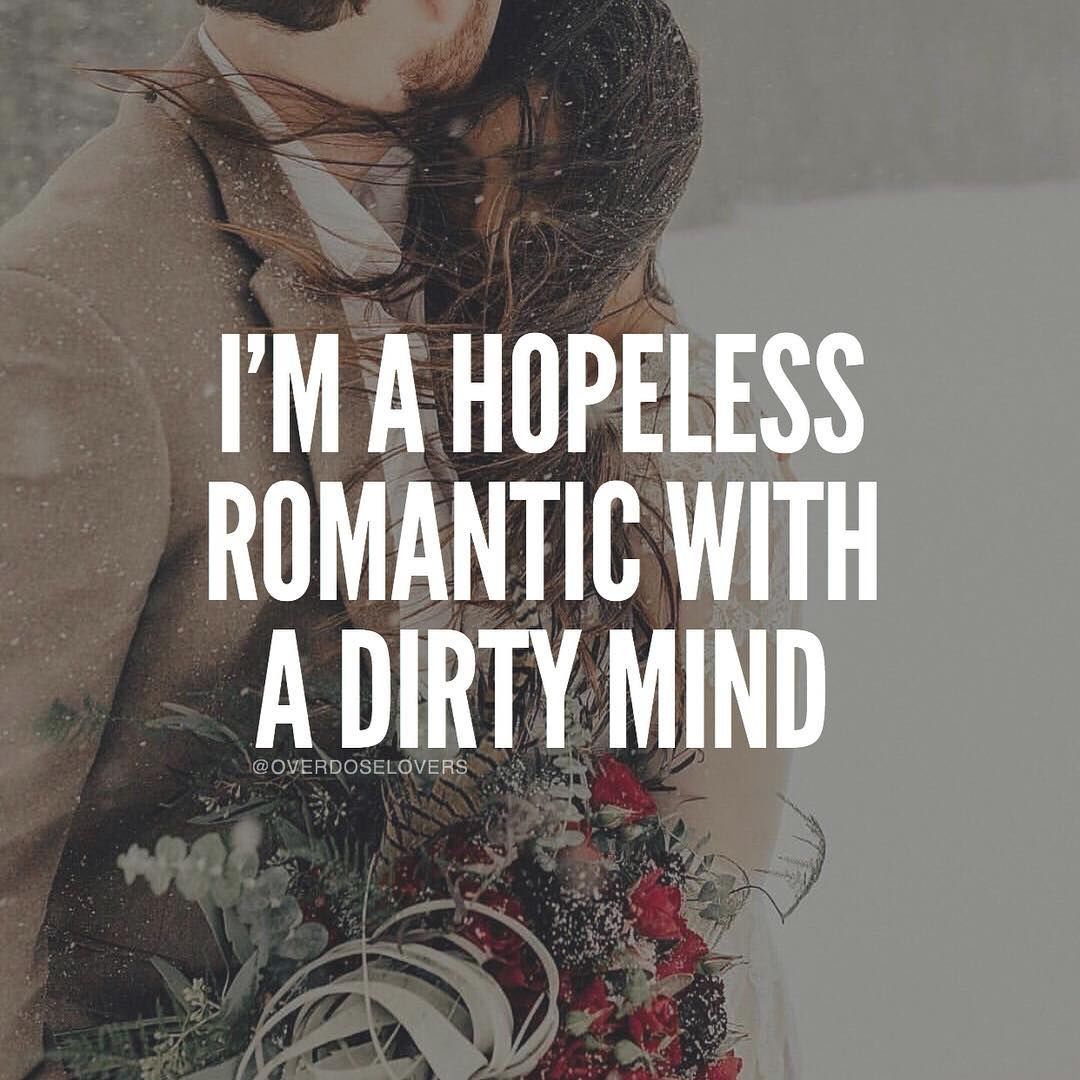 Hopeless Romantic With A Dirty Mind Picture, Photo, and Image for Facebook, Tumblr, , and Twitter