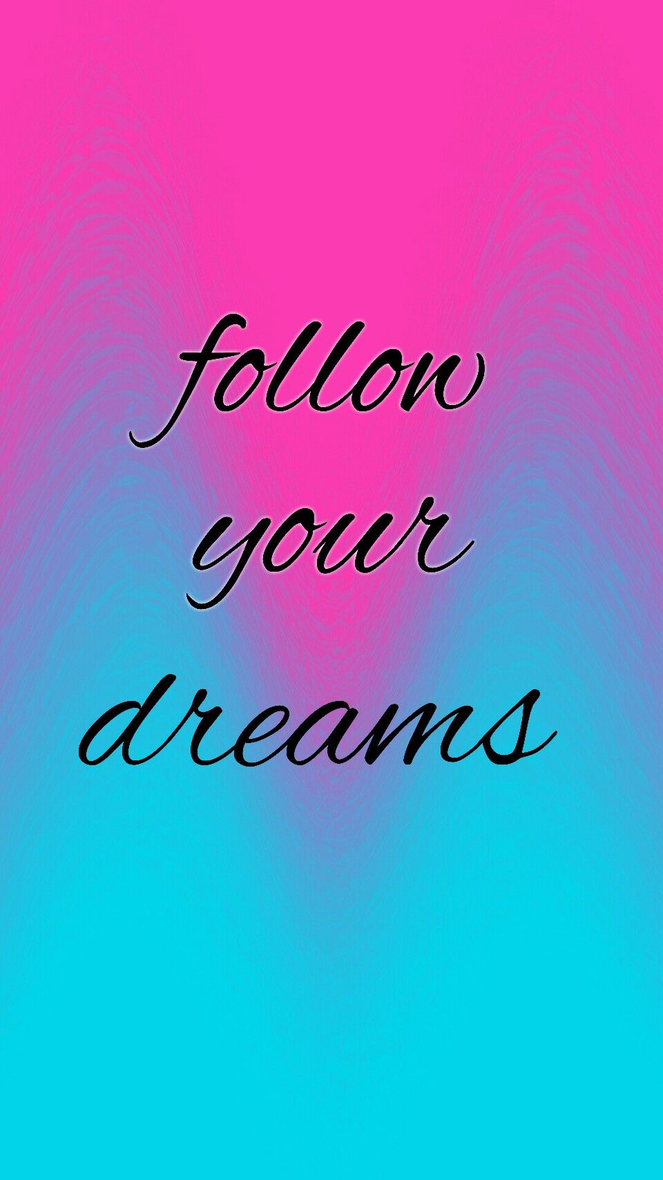 Pink and blue (Follow Your Dreams) motivational wallpaper for phones. Motivational wallpaper, Dreaming of you, Quotes